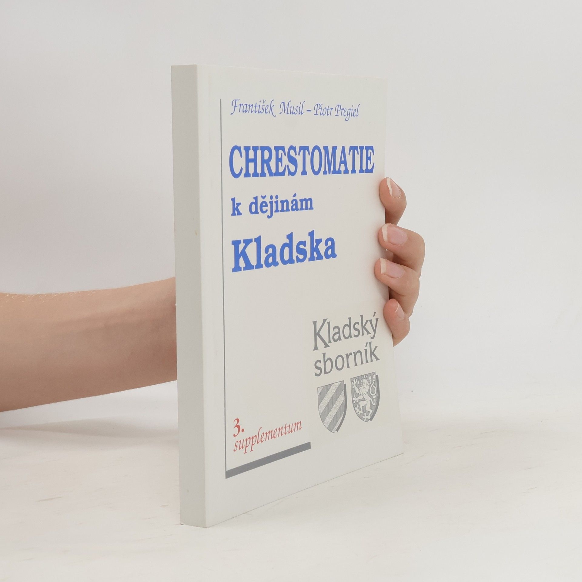 František Musil Chrestomatie. K dějinám Kladska