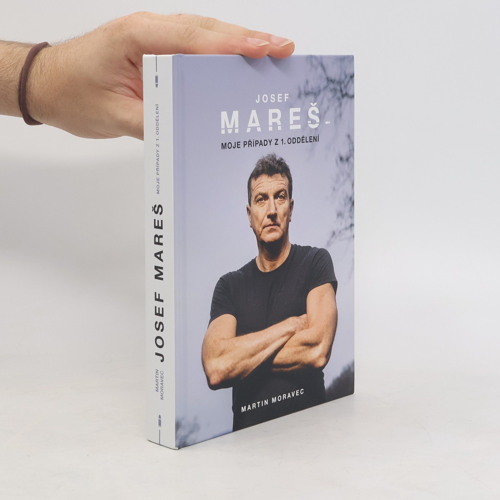 Martin Moravec Josef Mareš: Moje případy z 1. oddělení
