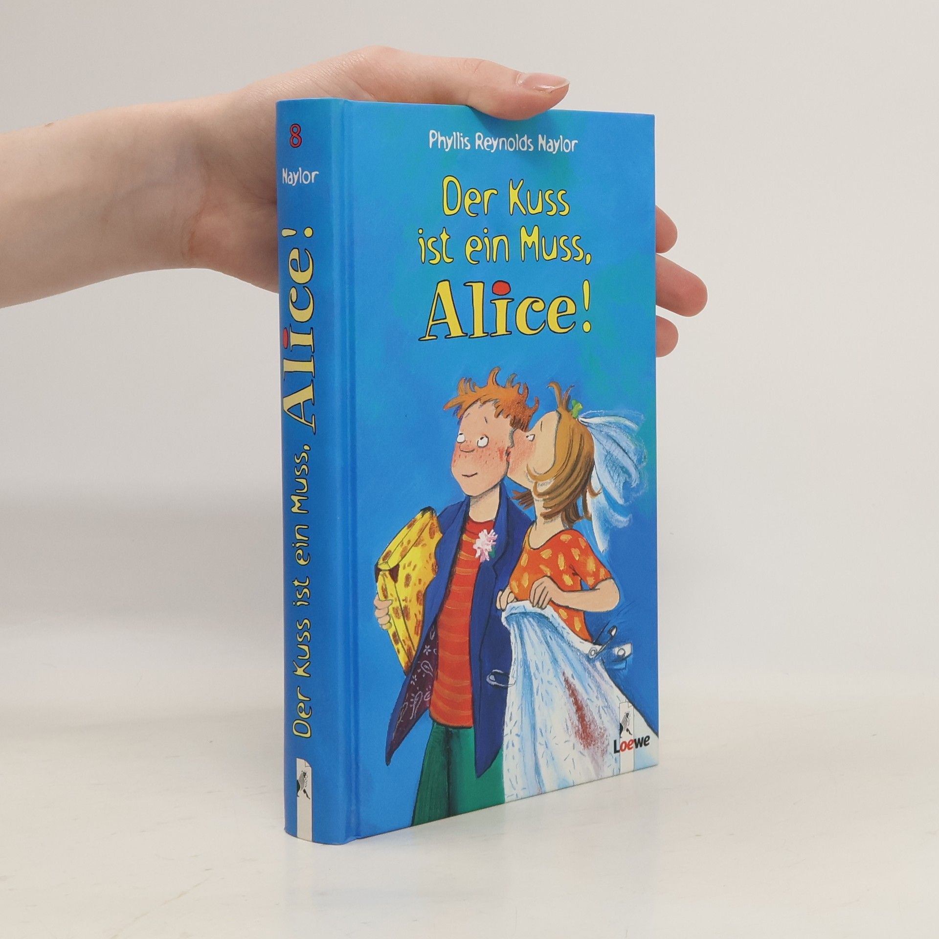 Phyllis Reynolds Naylor Der Kuss ist ein Muss, Alice!
