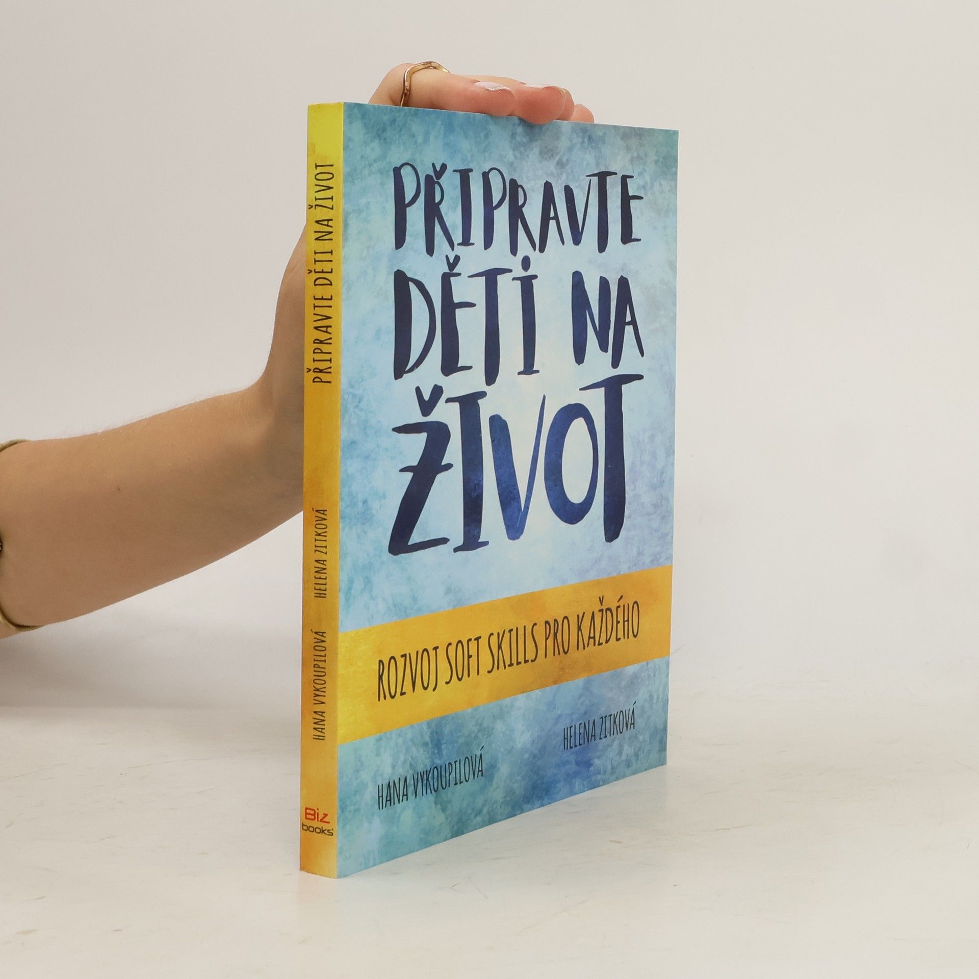 Hana Vykoupilová Připravte děti na život. Rozvoj soft skills pro každého