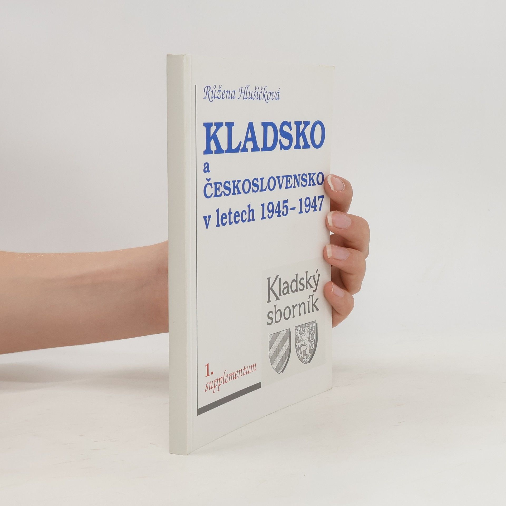 Růžena Hlušičková Kladsko a Československo v letech 1945-1947