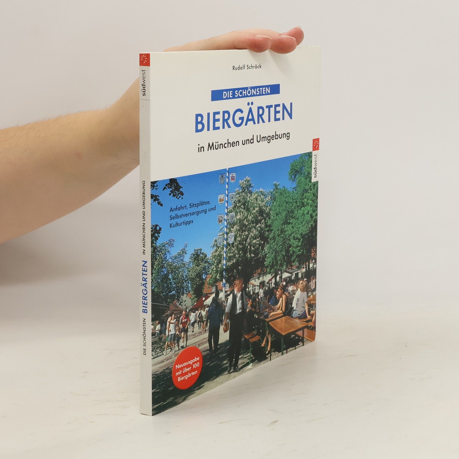 Rudolf Schröck Die schönsten Biergärten in München und Umgebung - Neuausgabe mit über 100 Biergärten