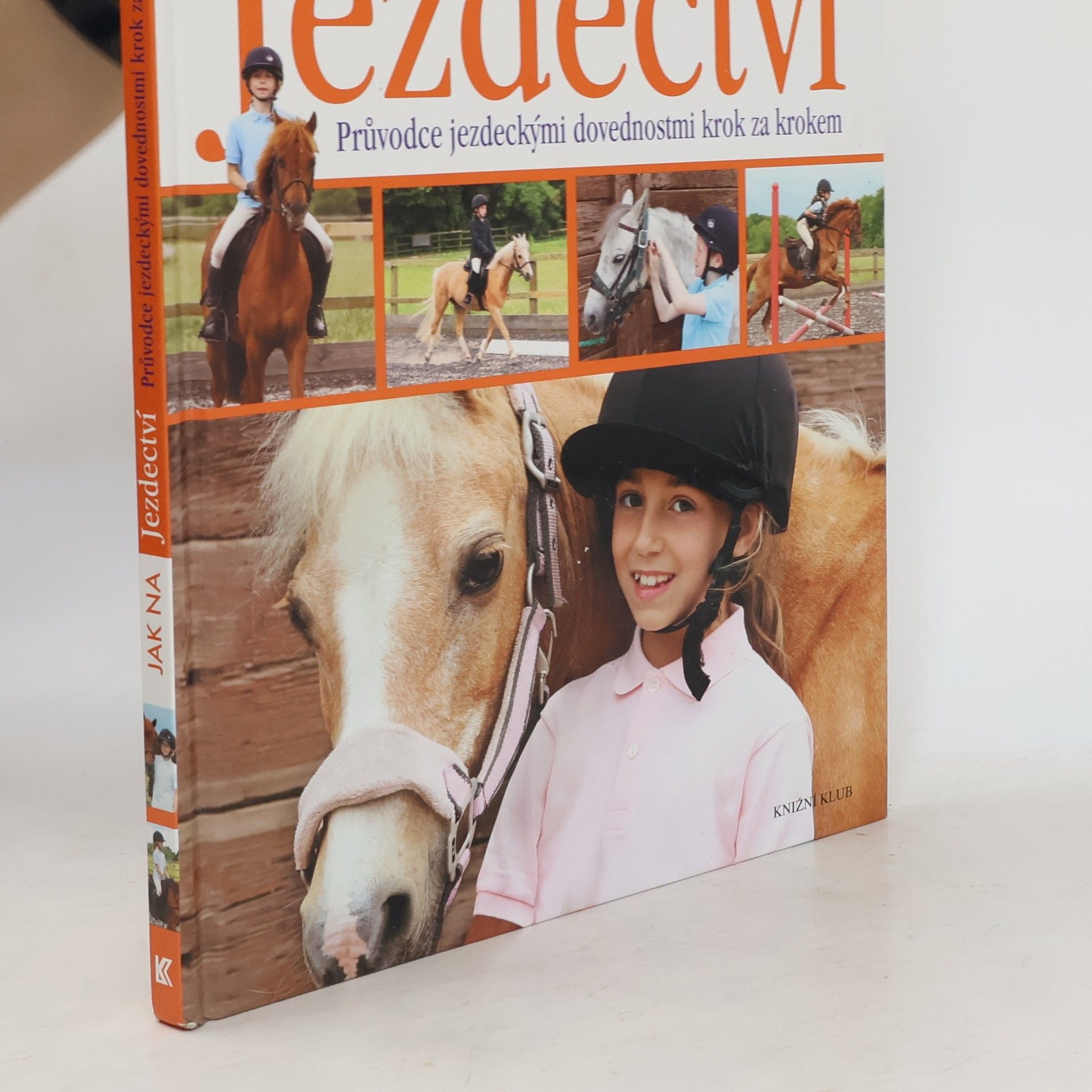 Caroline Stamps Jak na jezdectví. Průvodce jezdeckými dovednostmi krok za krokem.