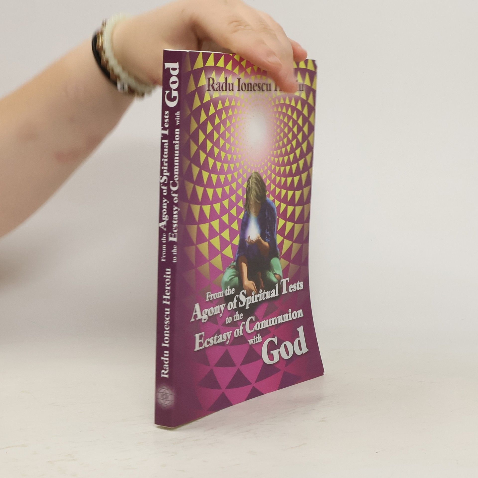 Radu Ionescu Heroiu From the Agony of Spiritual Tests to the Ecstasy of Communion with God