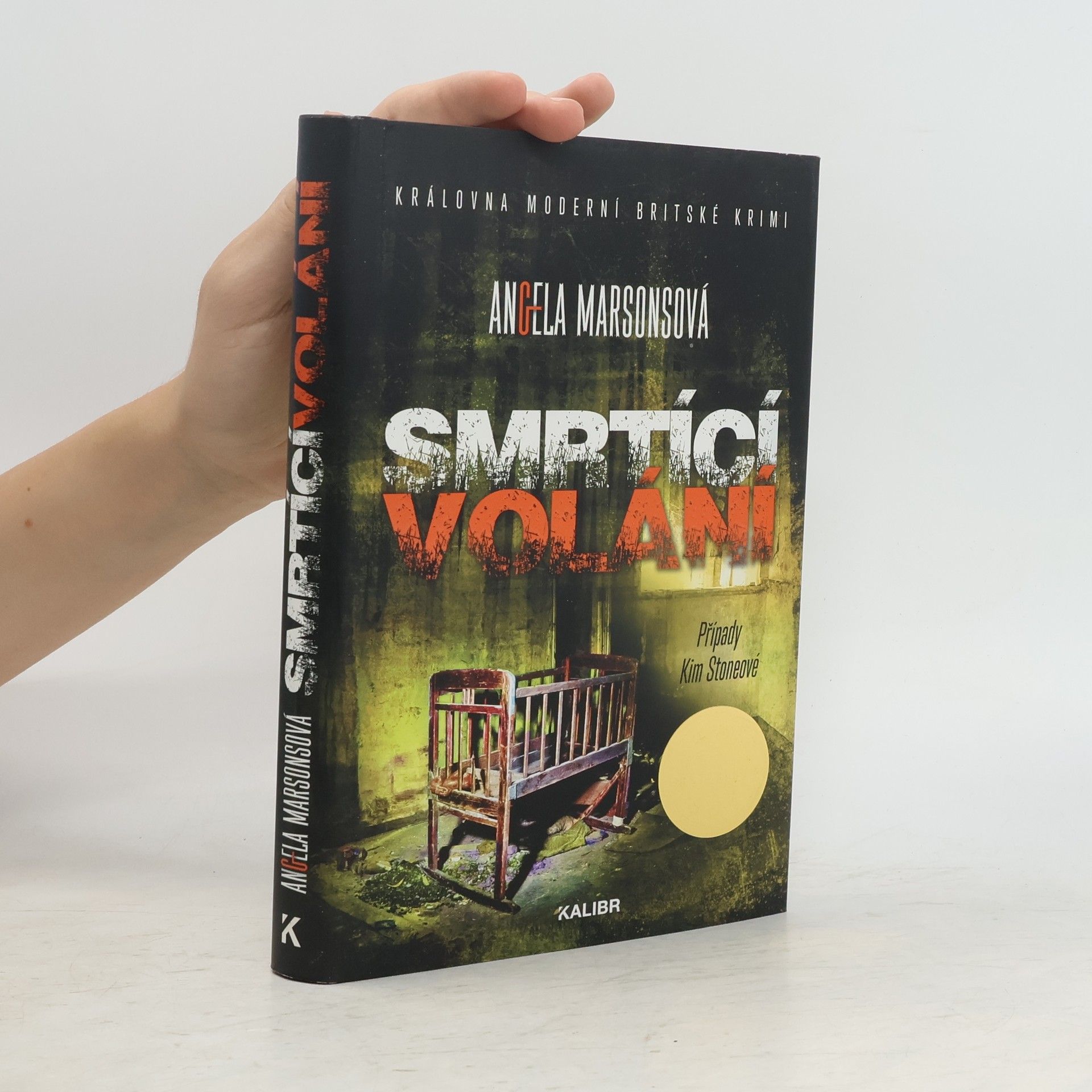 Angela Marsons Smrtící volání. Případy Kim Stoneové.