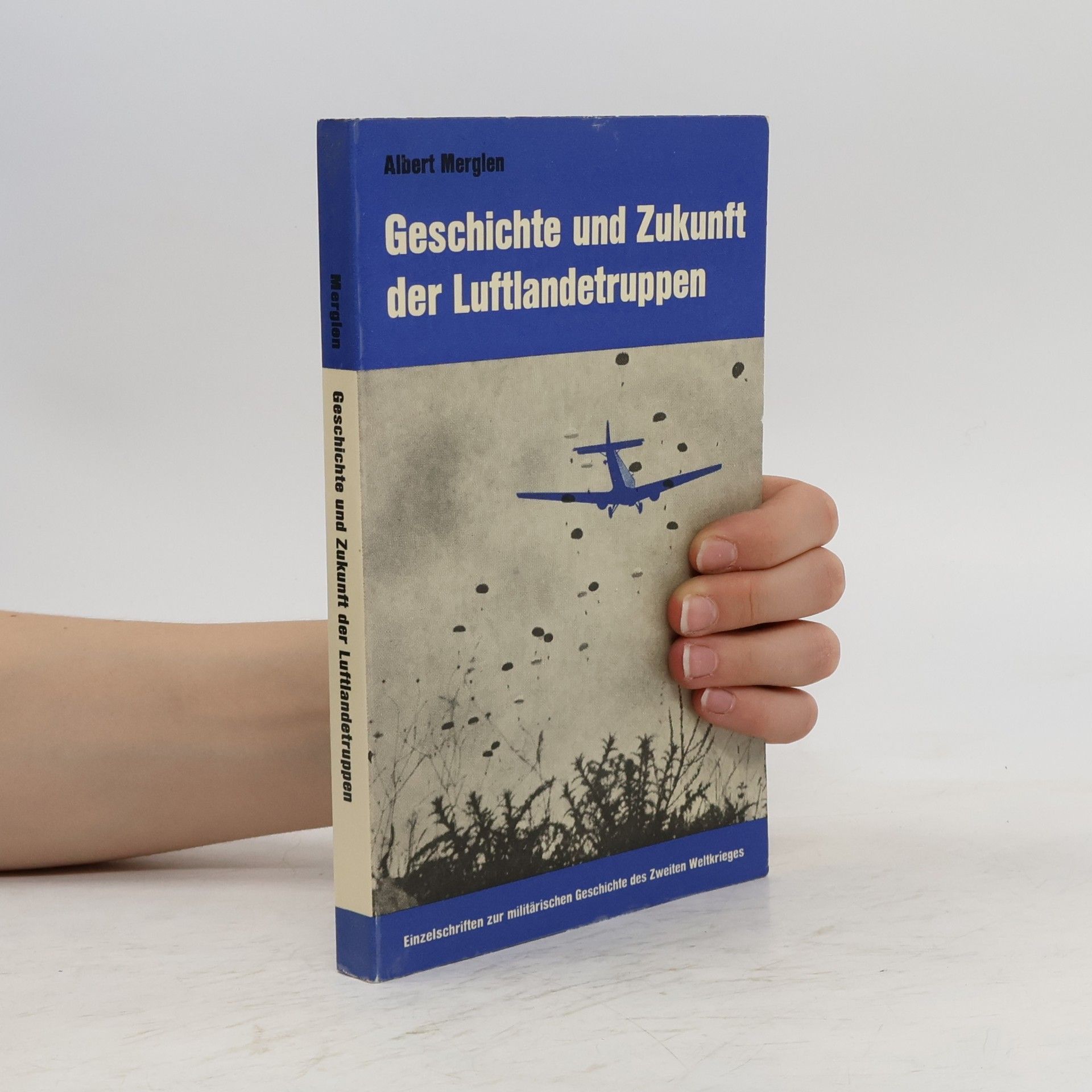 Albert Merglen Geschichte und Zukunft der Luftlandetruppen