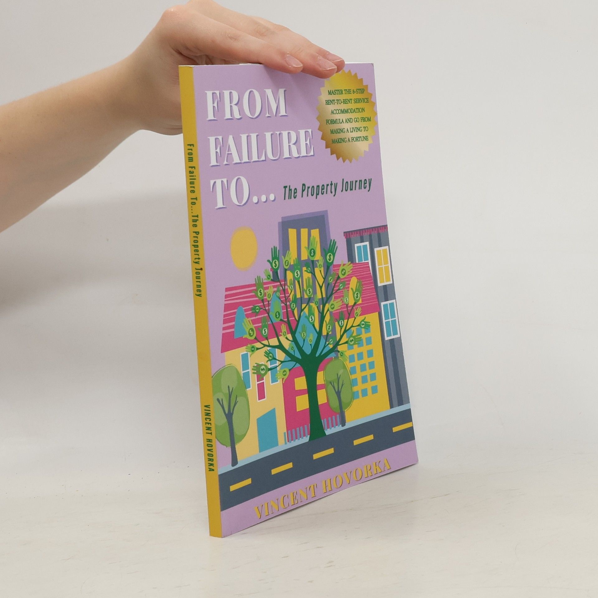 Vincent Hovorka From Failure to... The Property Journey