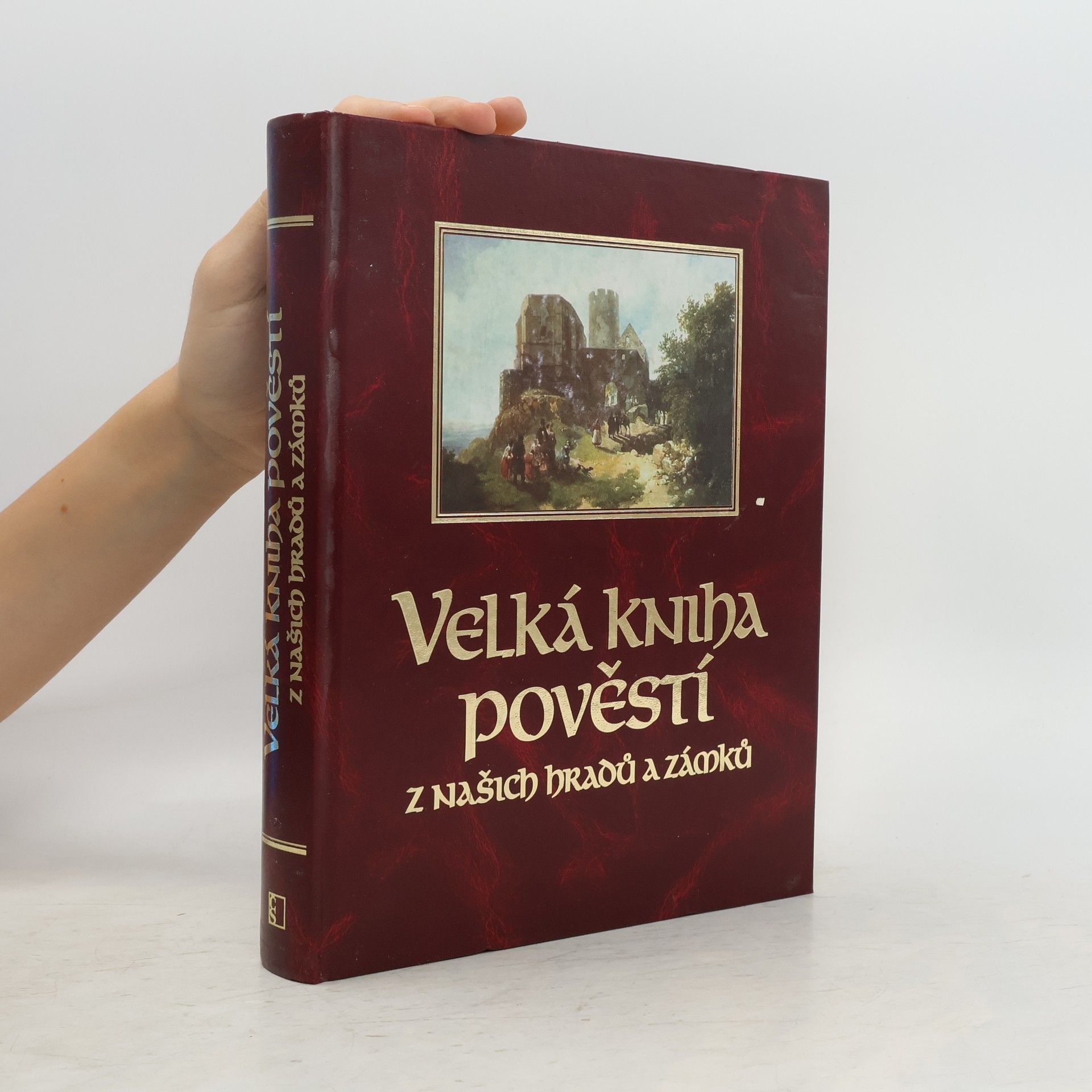 Jitka Škápíková Velká kniha pověstí z našich hradů a zámků