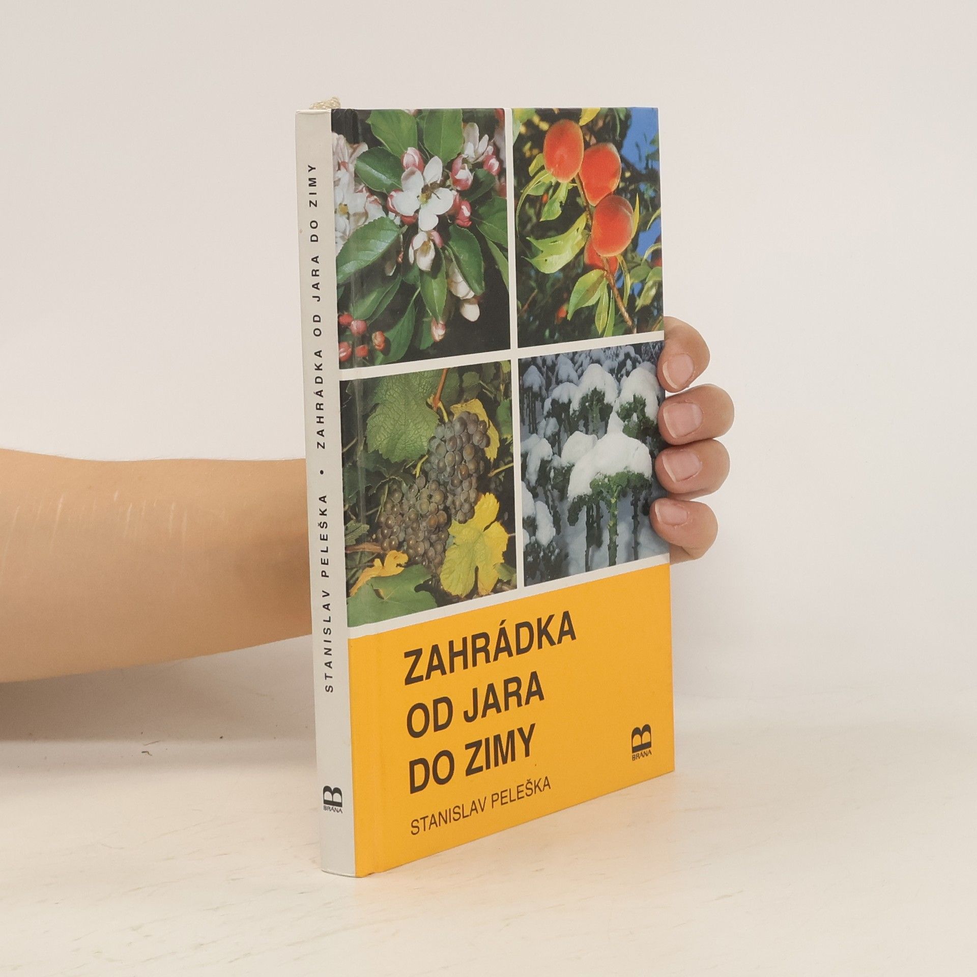 Stanislav Peleška Zahrádka od jara do zimy