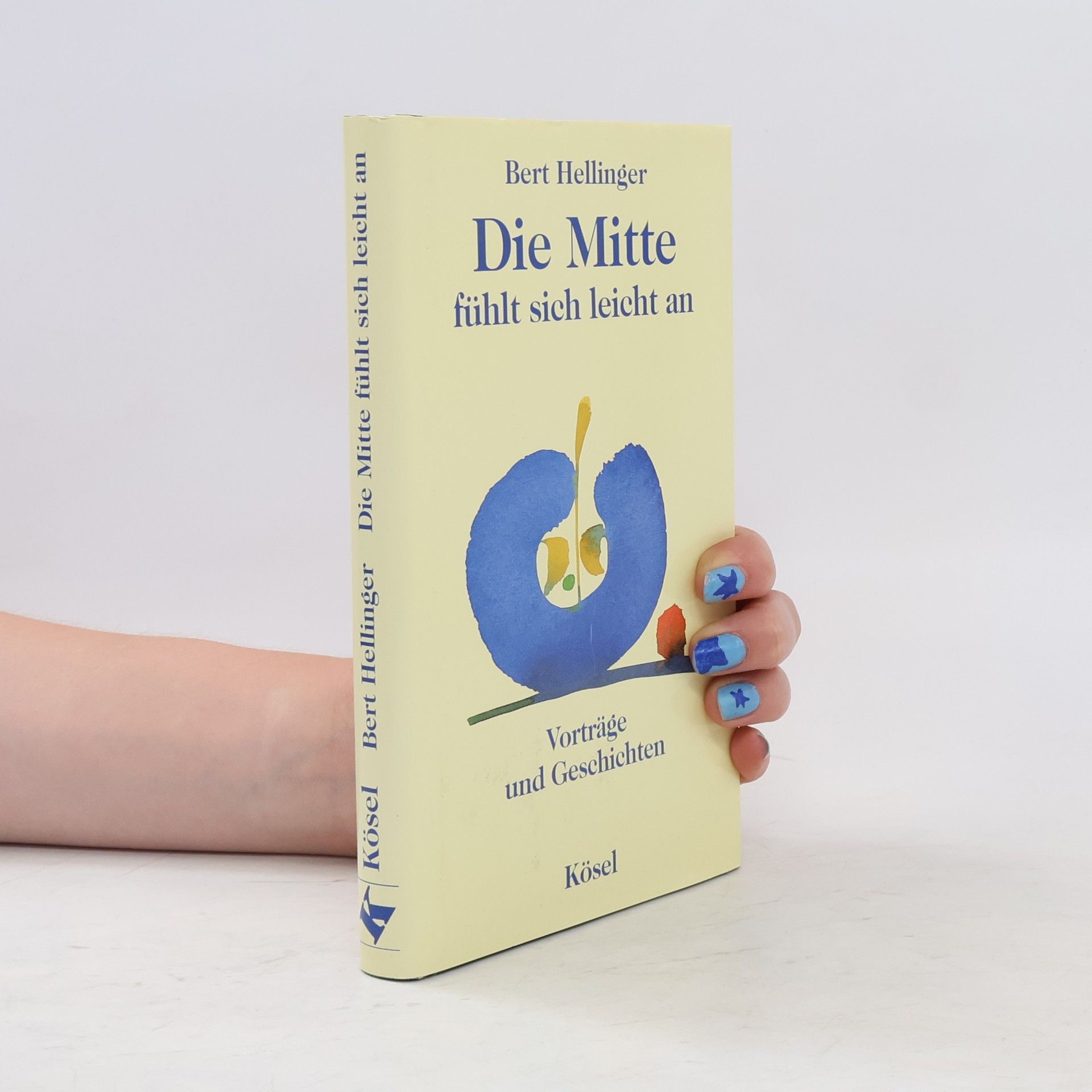 Bert Hellinger Die Mitte fühlt sich leicht an