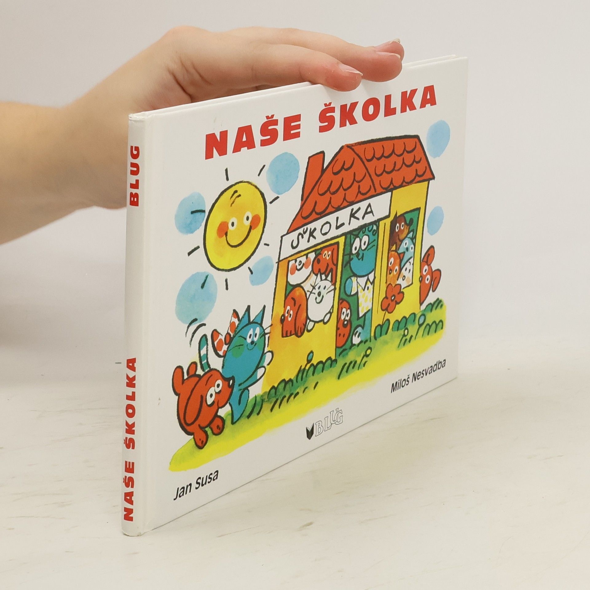 Jan Susa Naše školka : památníček na docházku do mateřské školy
