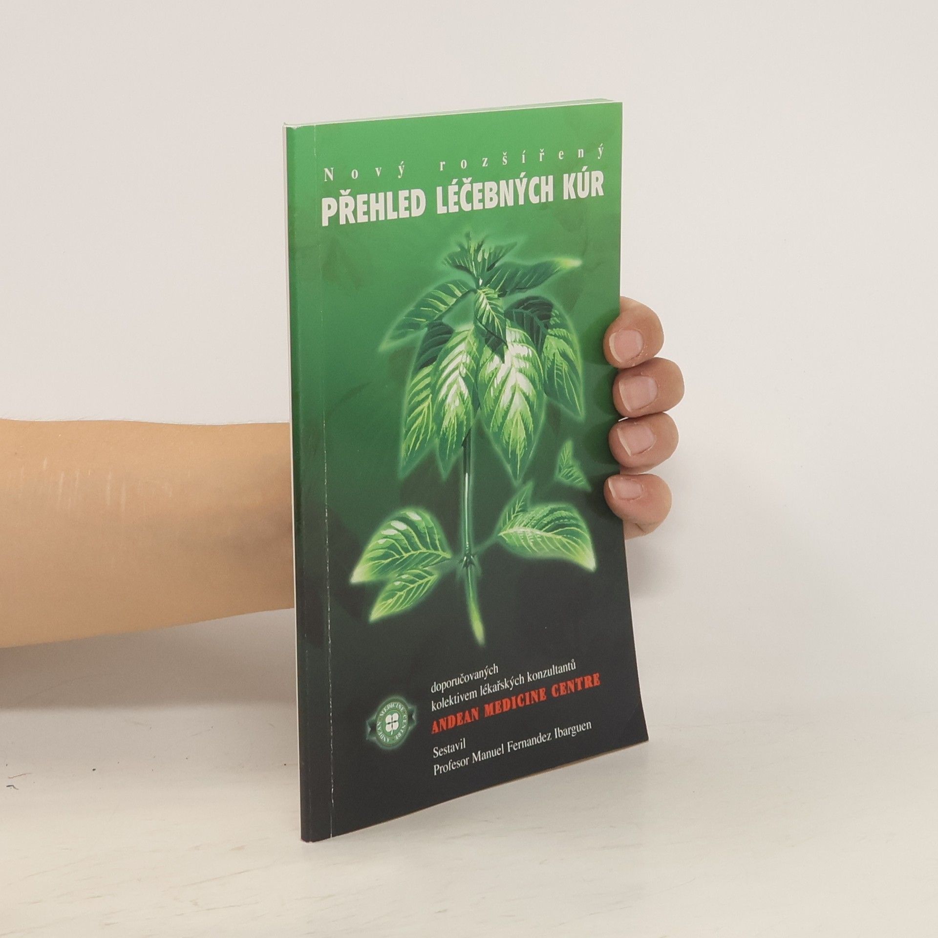 Fernandez Manuel Ibarguen Nový rozšířený přehled léčebných kúr doporučených kolektivem lékařských konzultantů Andean Medicine Centre