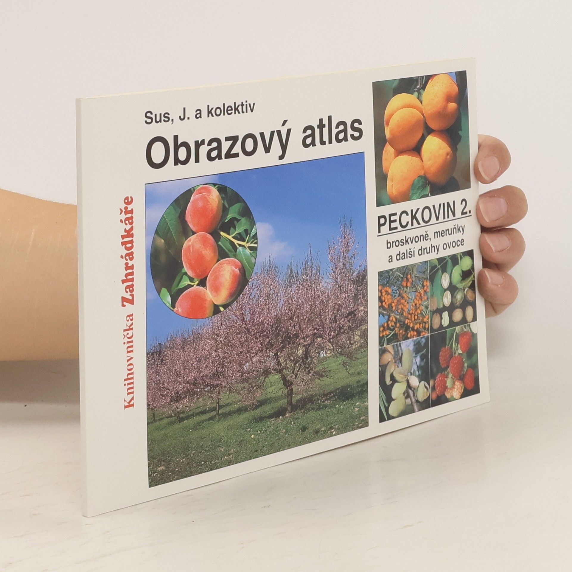 Josef Sus Obrazový atlas peckovin 2.