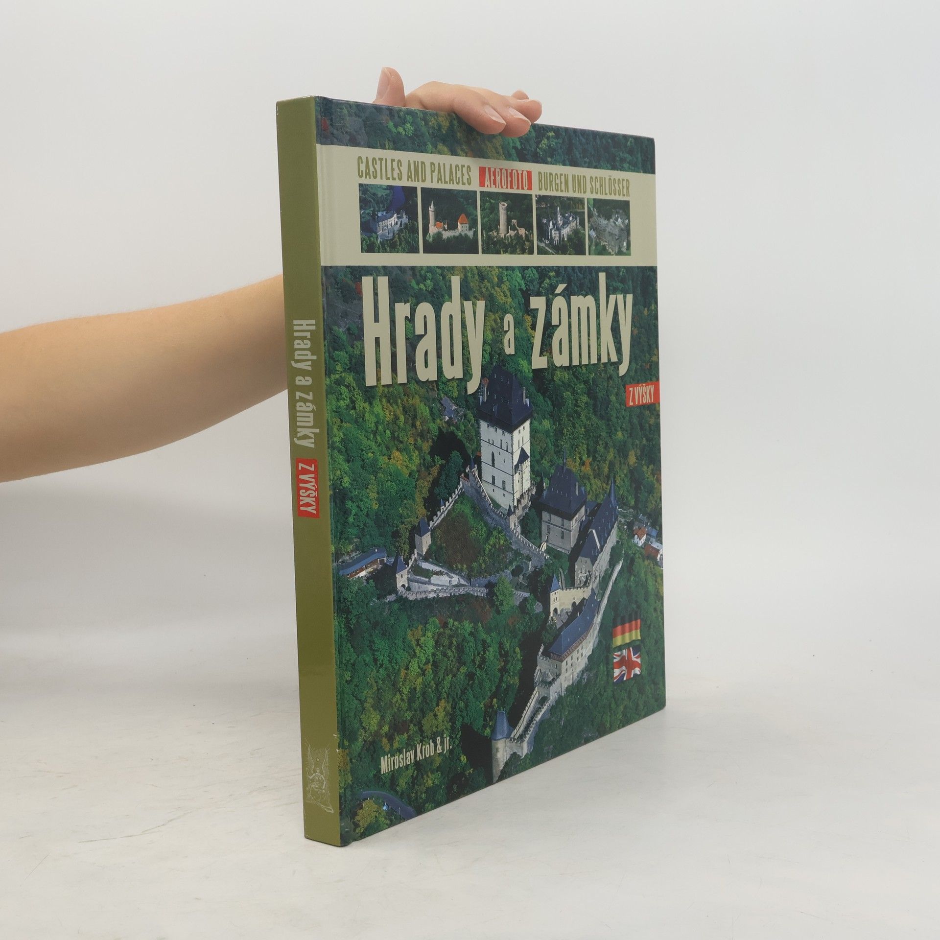 Miroslav Krob Hrady a zámky: Z výšky. Castles and palaces: Aerofoto. Burgen und Schlösser: Aerofoto