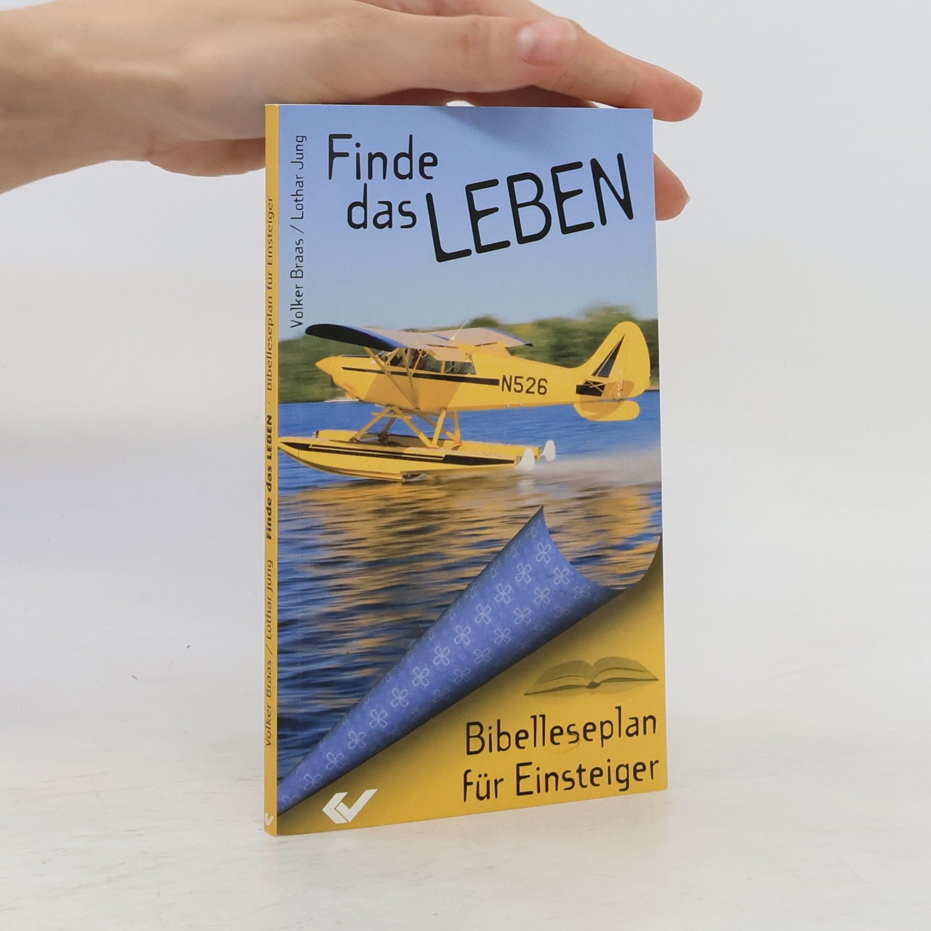 Volker Braas Finde das Leben. Bibelleseplan für Einsteiger