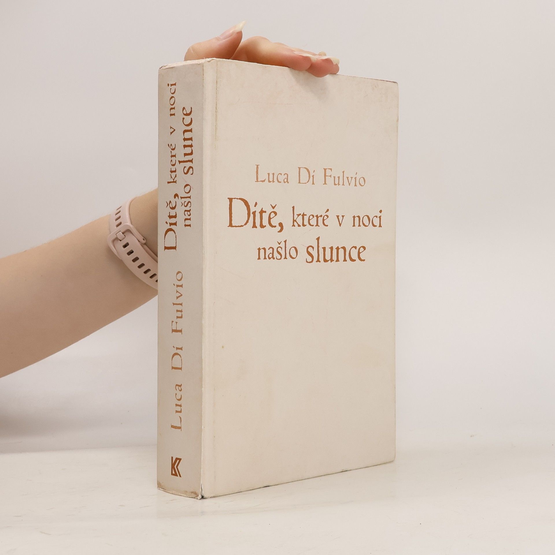 Luca Di Fulvio Dítě, které v noci našlo slunce