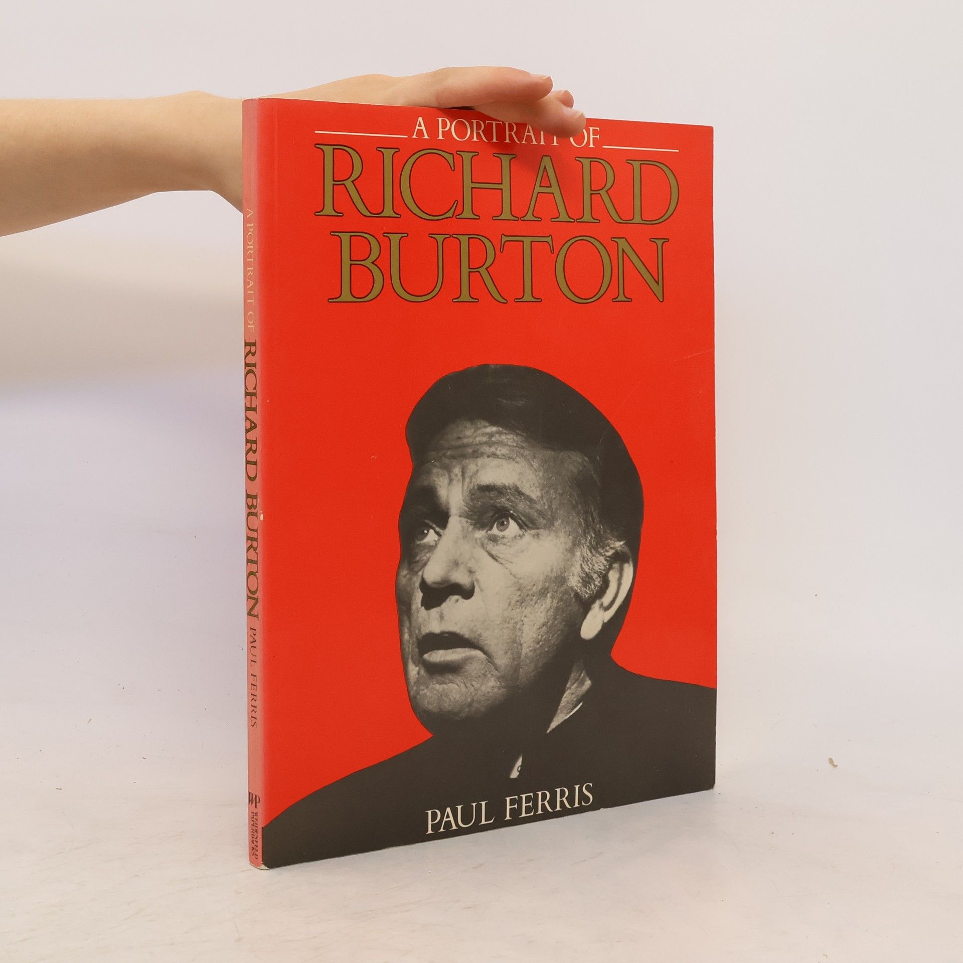 Paul Ferris A Portrait of Richard Burton
