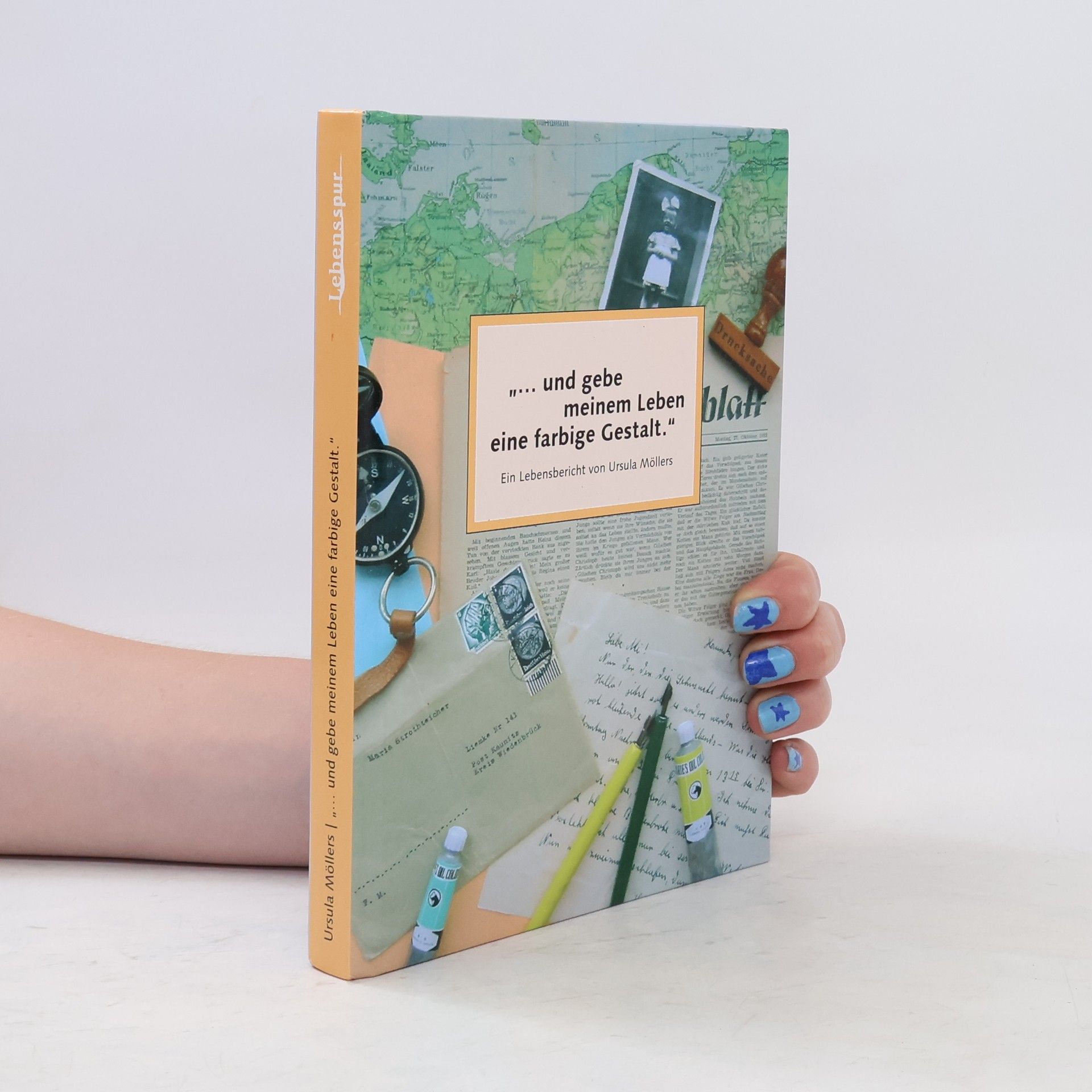 Ursula Möllers „… und gebe meinem Leben eine farbige Gestalt.”