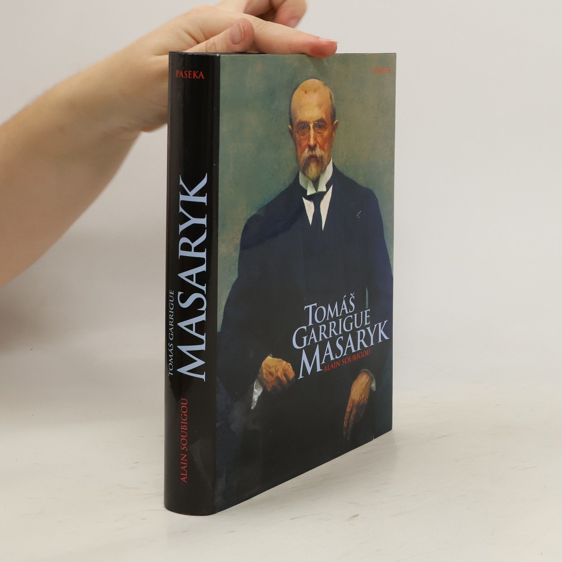 Alain Soubigou Tomáš Garrigue Masaryk