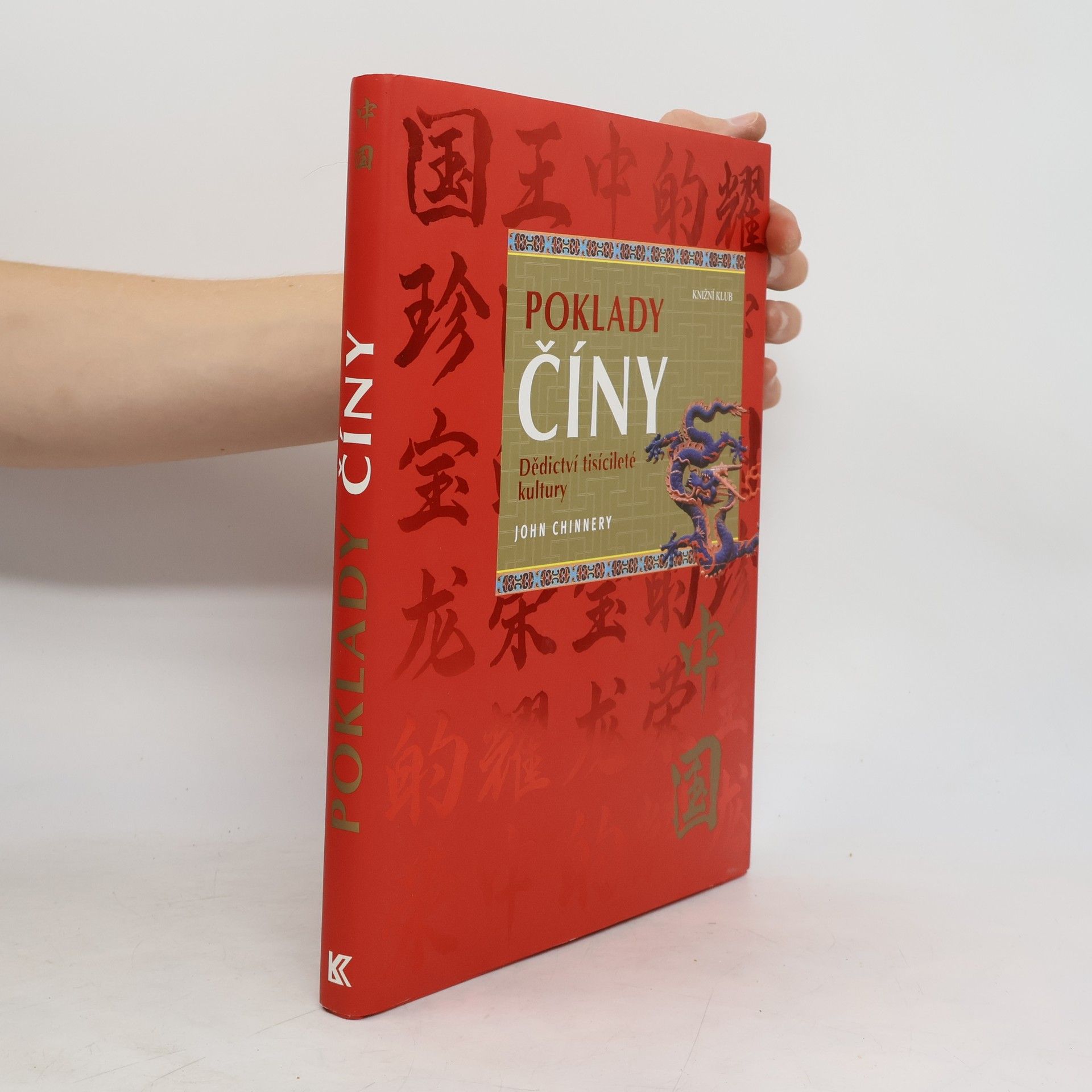 John Chinnery Poklady Číny. dědictví tisícileté kultury
