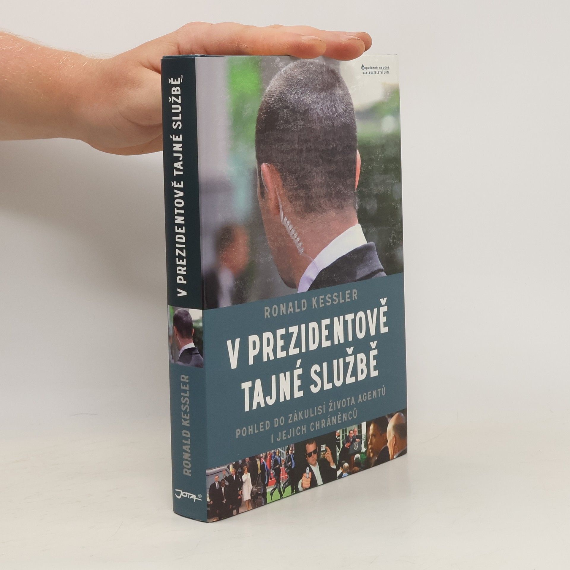 Ronald Kessler V prezidentově tajné službě. Pohled do zákulisí života agentů i jejich chráněnců
