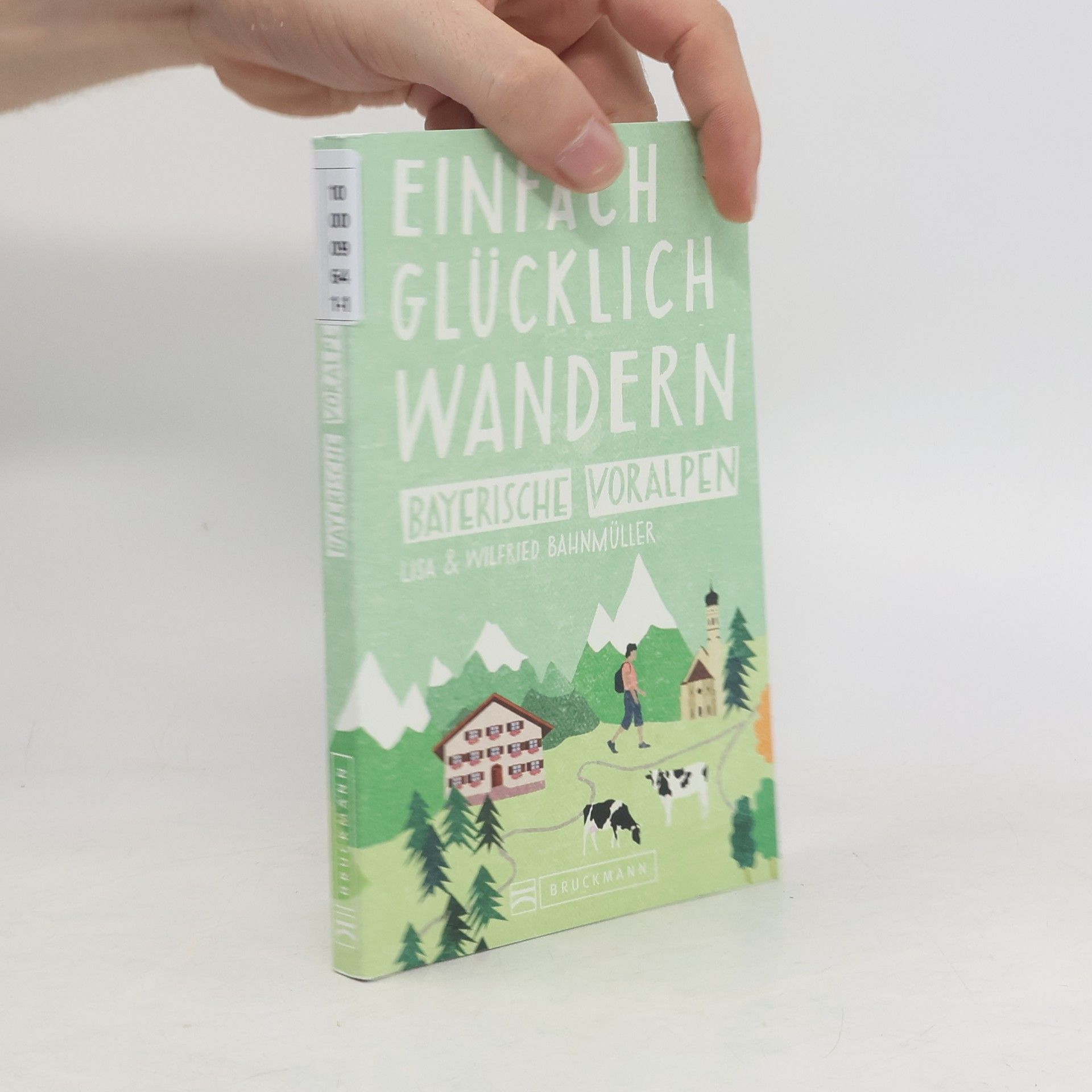Lisa Bahnmüller Einfach glücklich wandern - Bayerische Voralpen