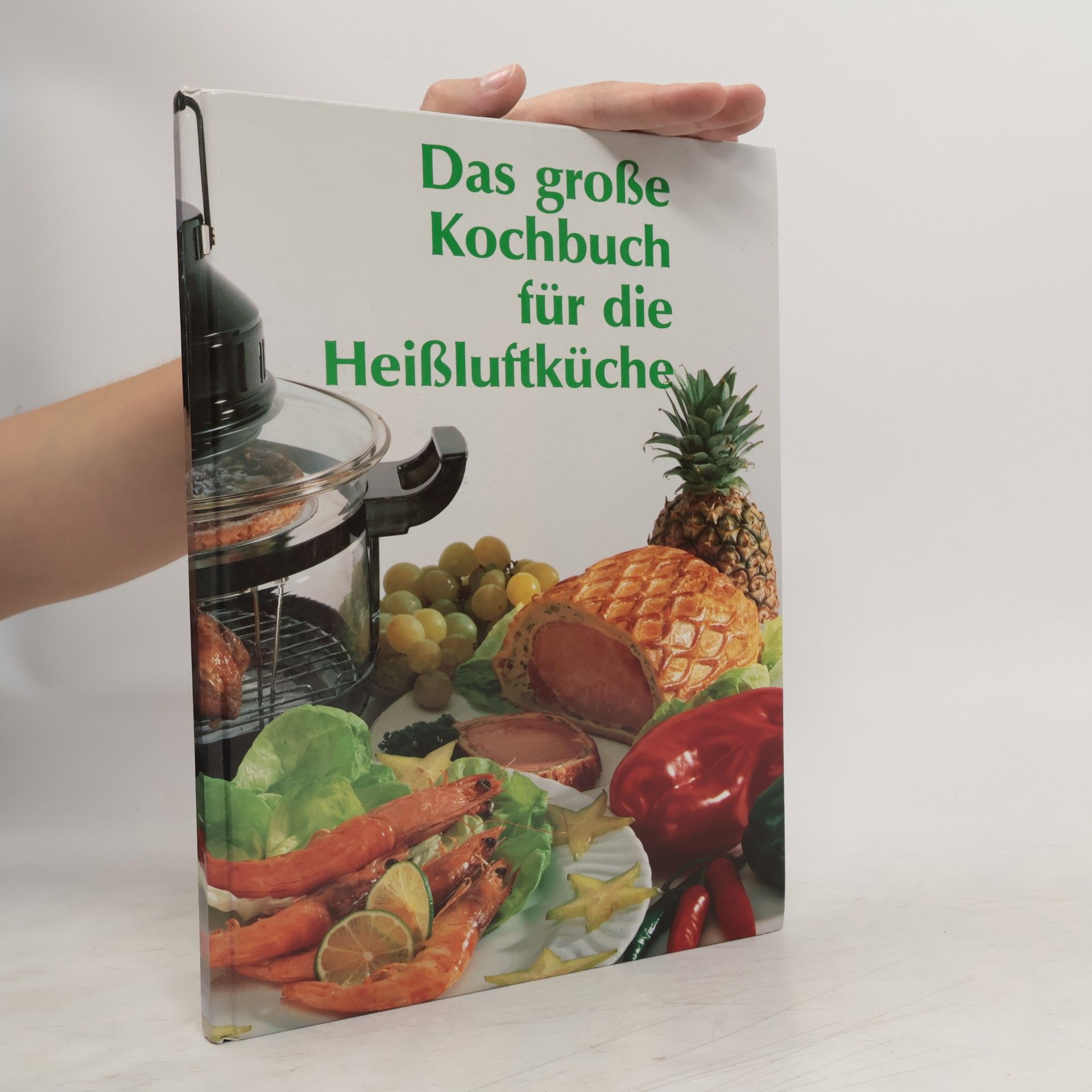 Autorenkollektiv Das große Kochbuch für die heißluftküche