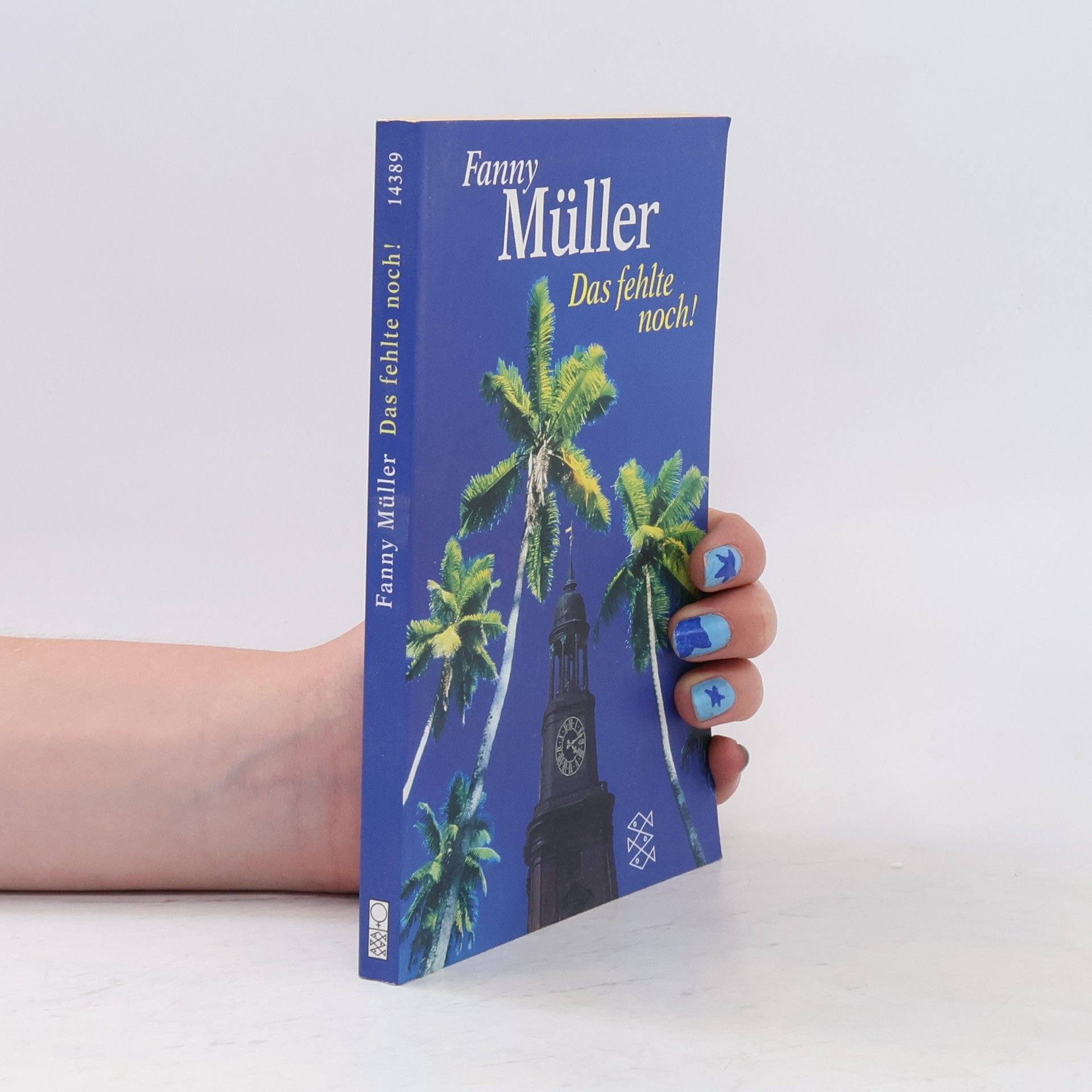 Fanny Müller Das fehlte noch!. Mit Röhm und Hitler auf La Palma