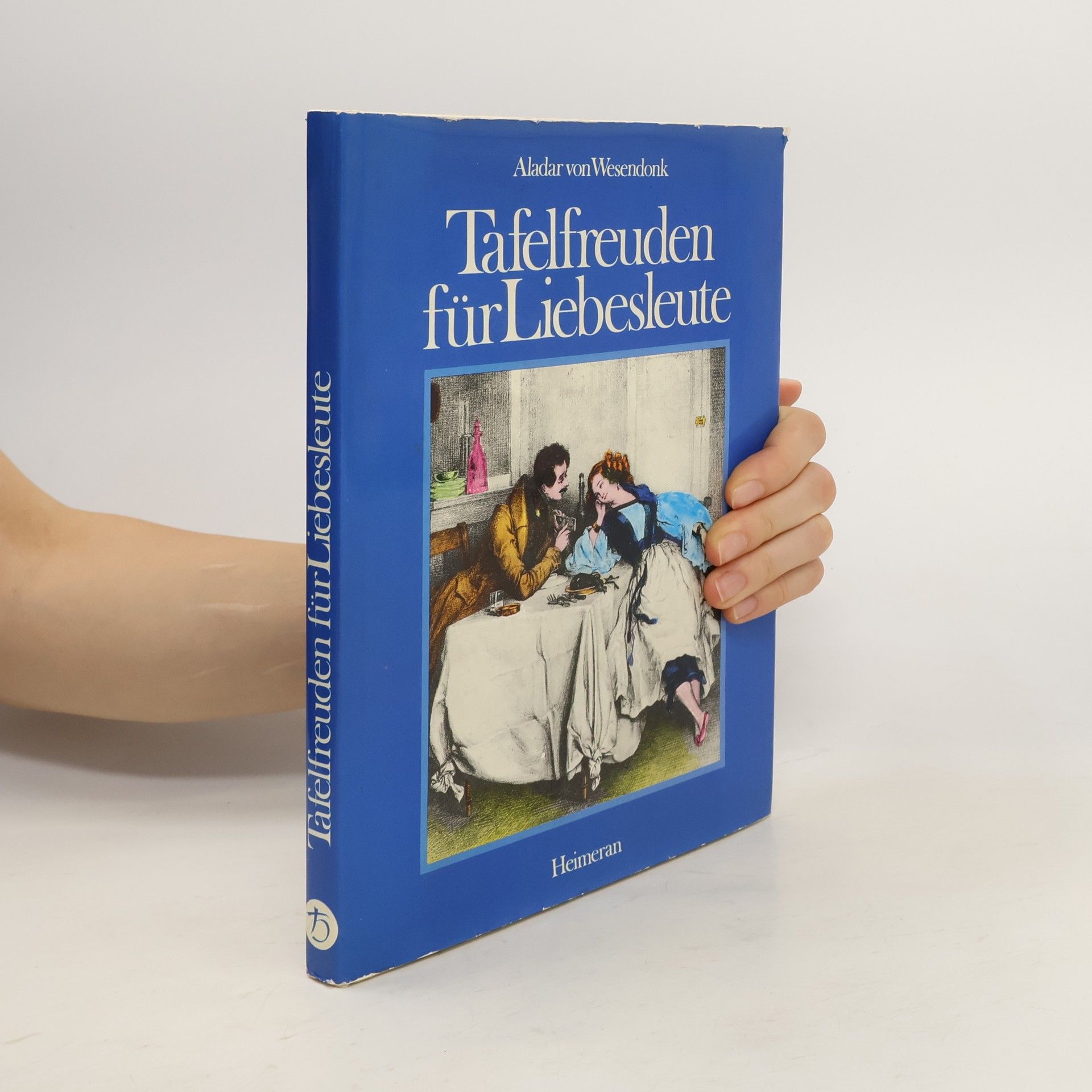 Aladar von Wesendonk Tafelfreuden für Liebesleute