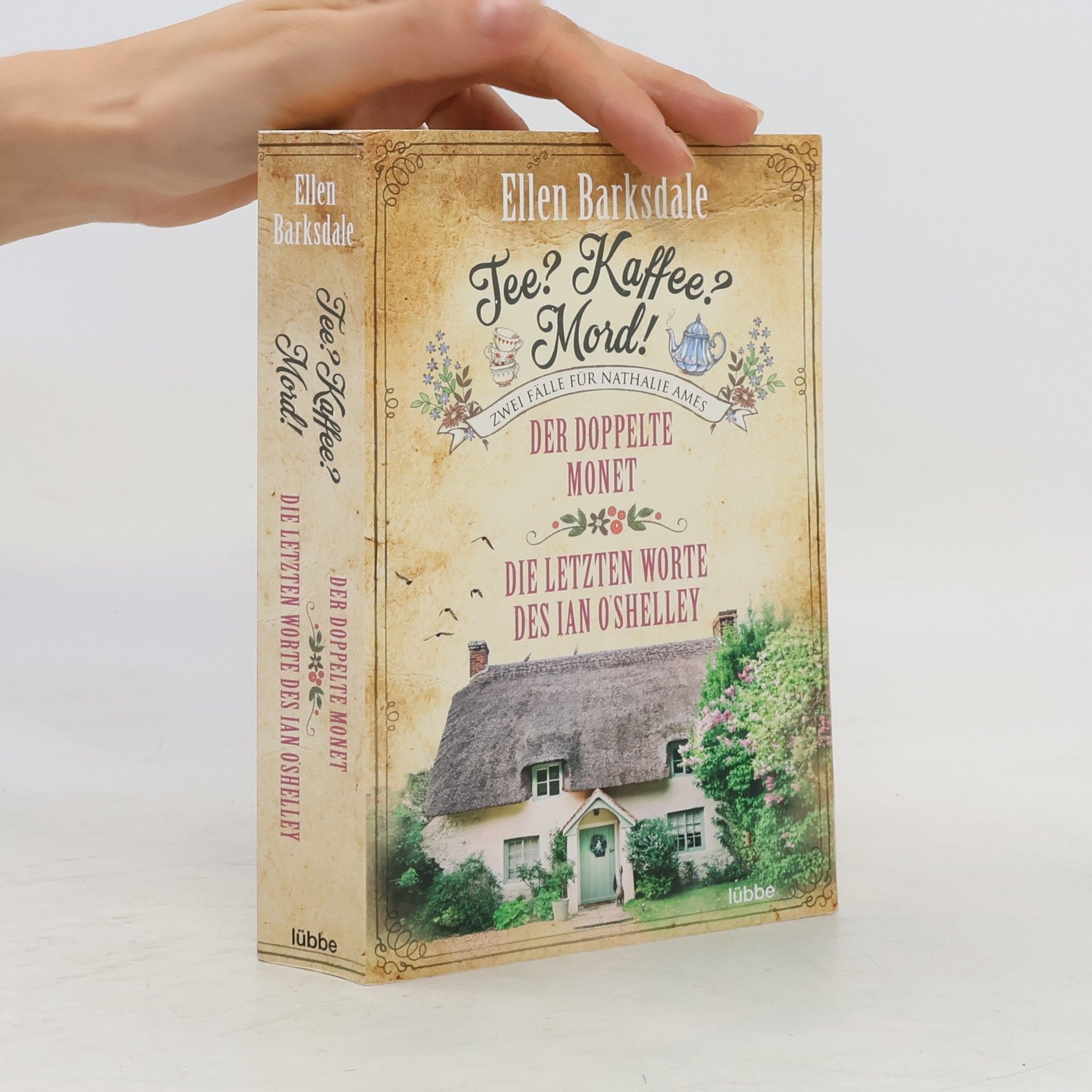 Ellen Barksdale Tee? Kaffee? Mord! Der doppelte Monet. Die letzten Worte des Ian O'Shelley