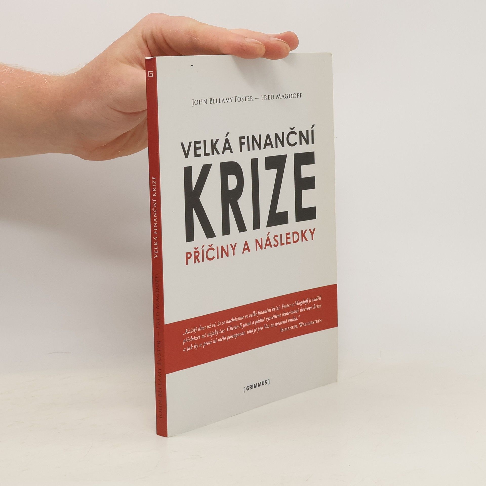 John Bellamy Foster Velká finanční krize. Příčiny a následky