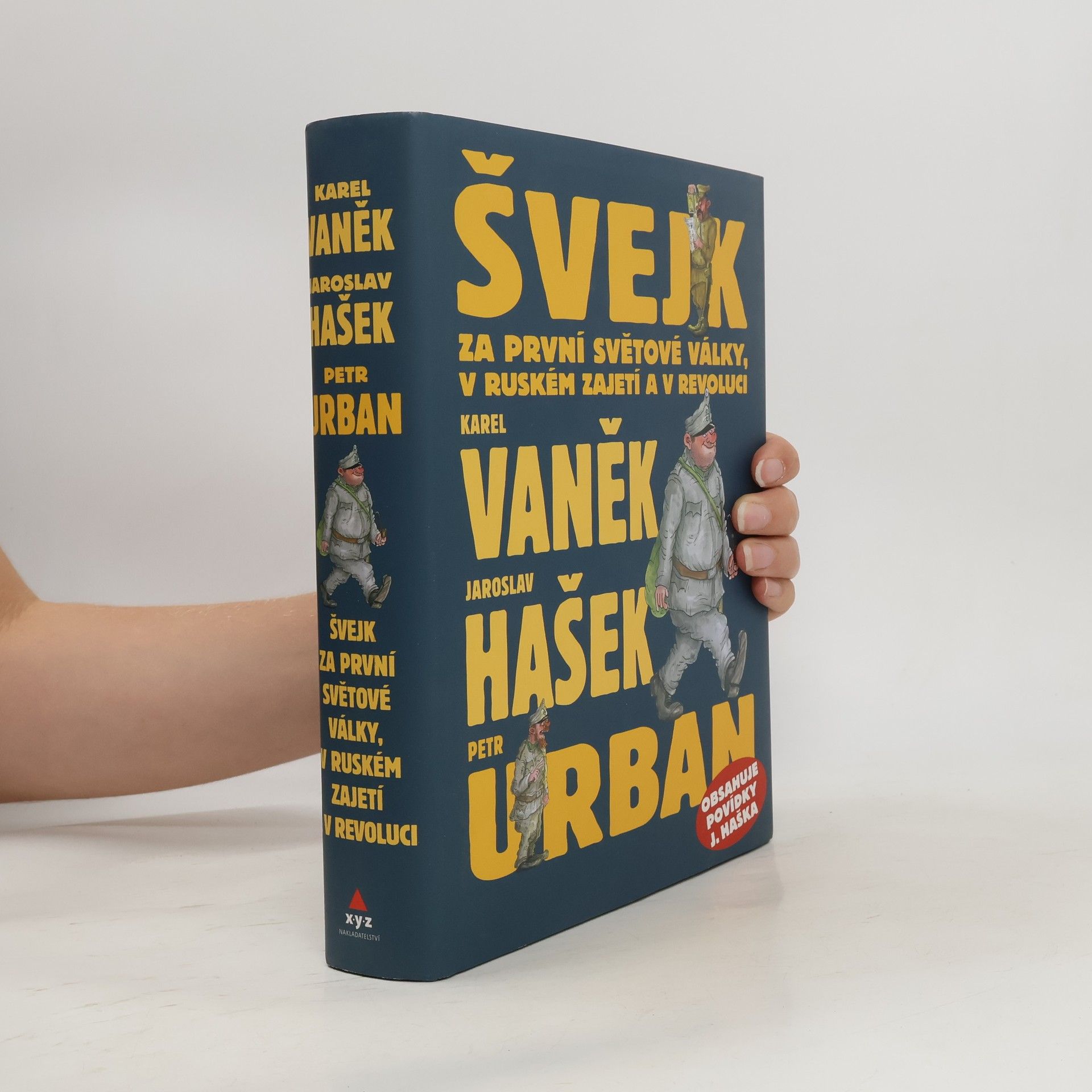 Jaroslav Hašek Švejk za první světové války, v ruském zajetí a v revoluci