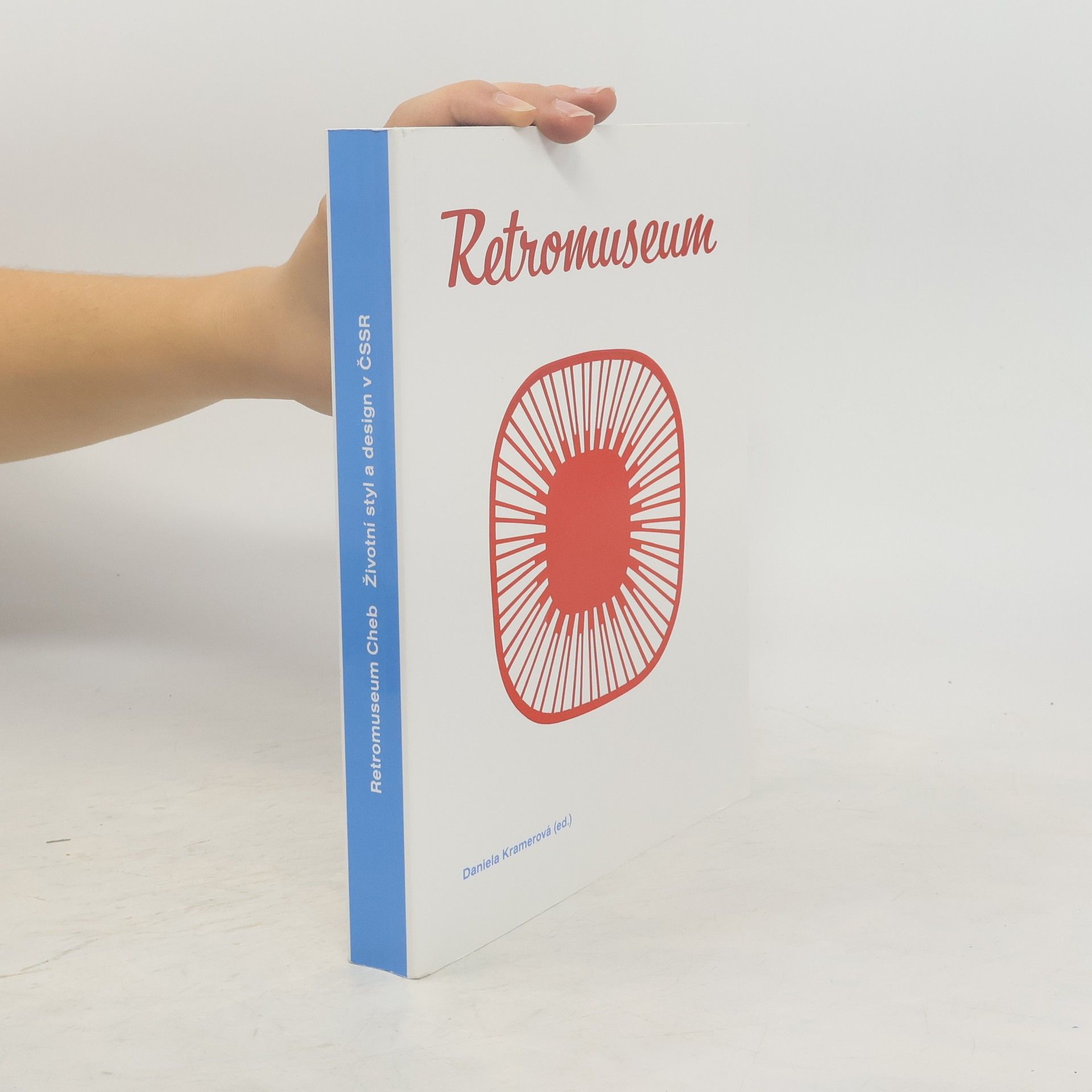 Daniela Kramerová Retromuseum Cheb : životní styl a design v ČSSR