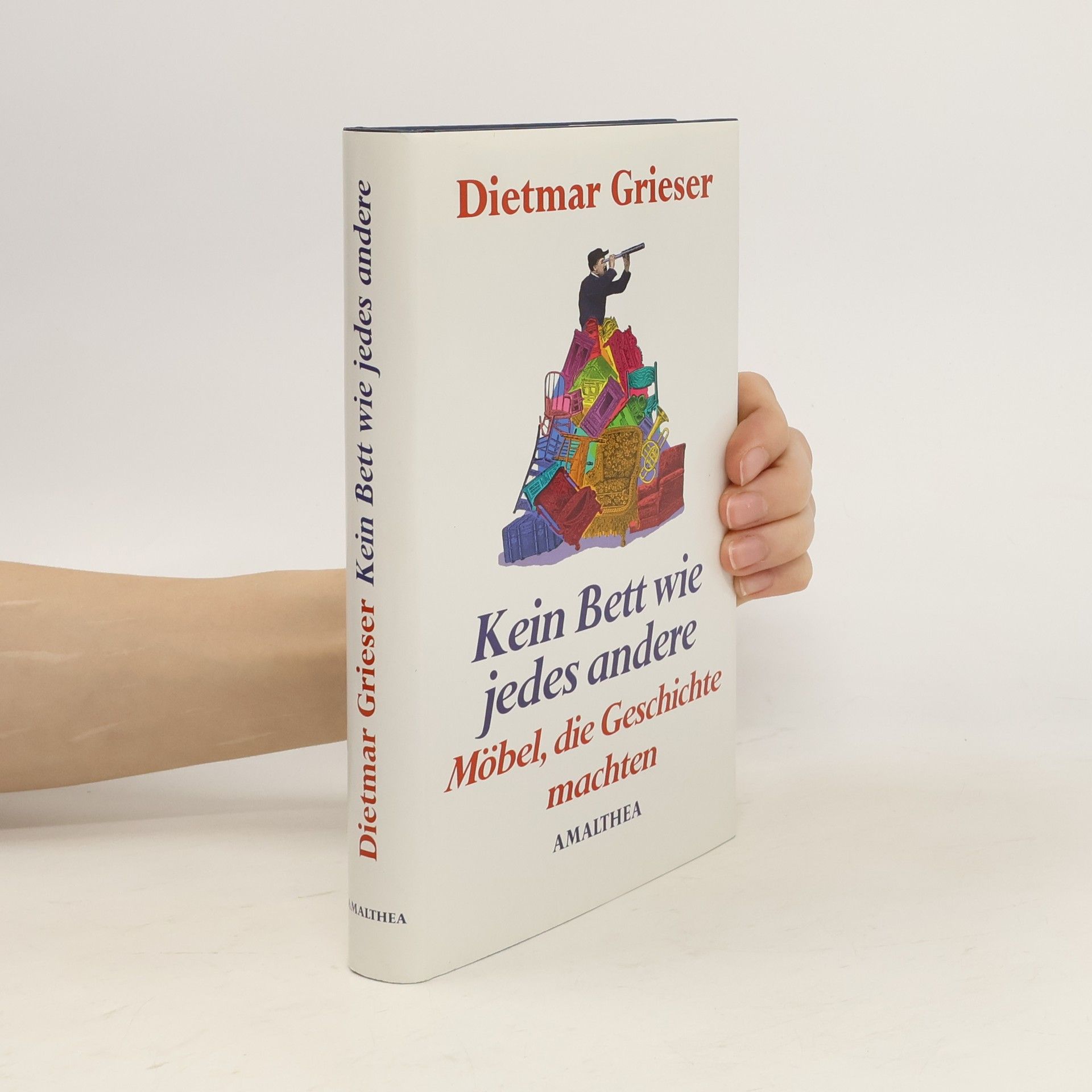 Dietmar Grieser Kein Bett wie jedes andere. Möbel, die Geschichte machten