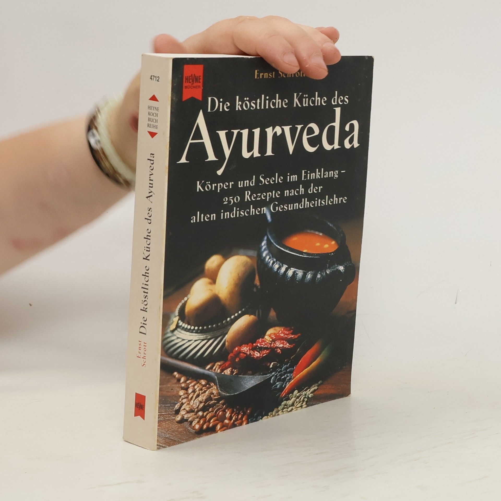 Ernst Schrott Die köstliche Küche des Ayurveda