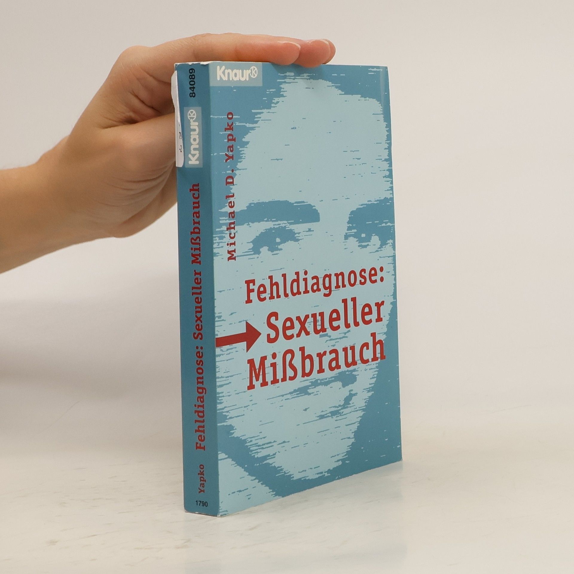 Michael D. Yapko Fehldiagnose: Sexueller Missbrauch