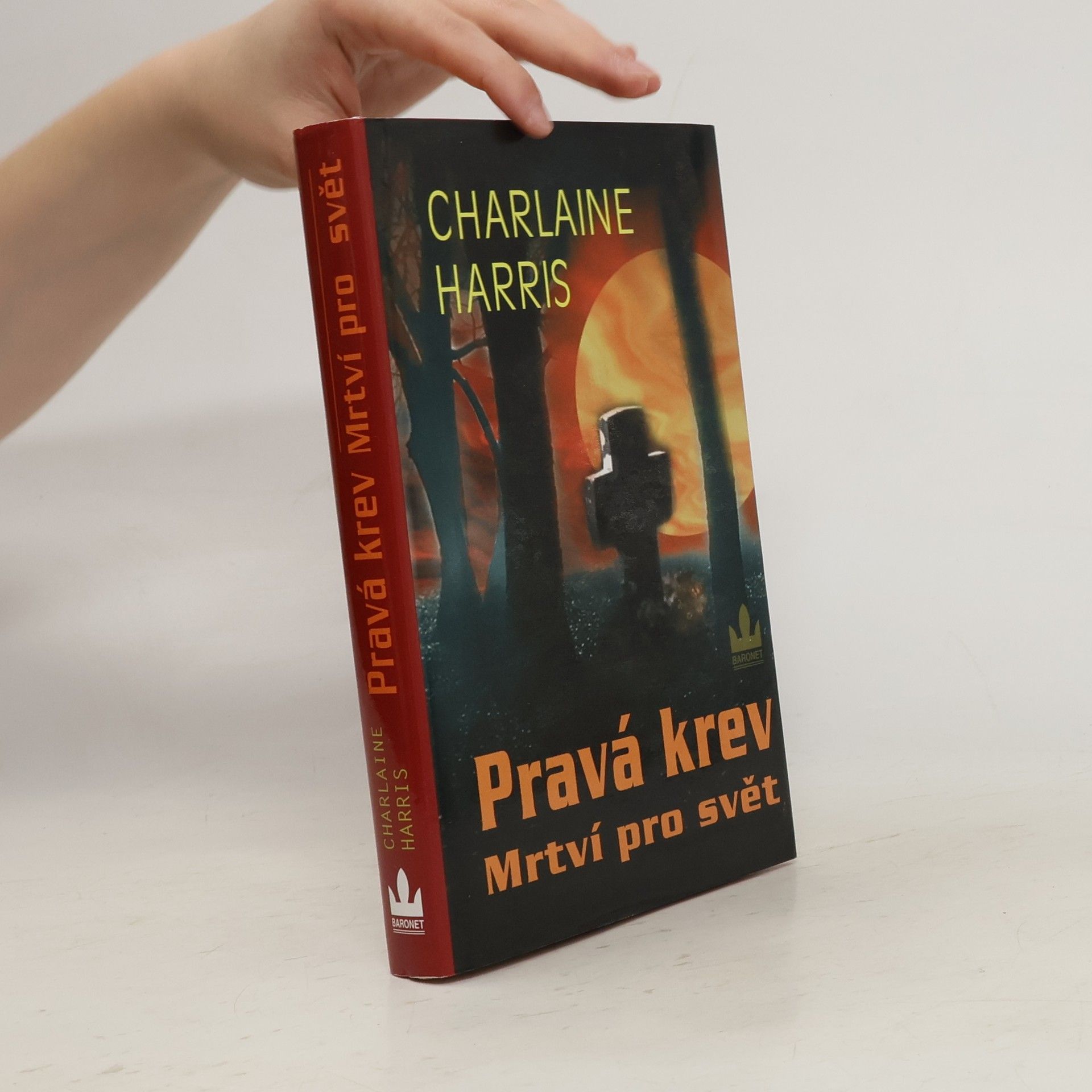 Charlaine Harris Schulz Pravá krev. Mrtví pro svět