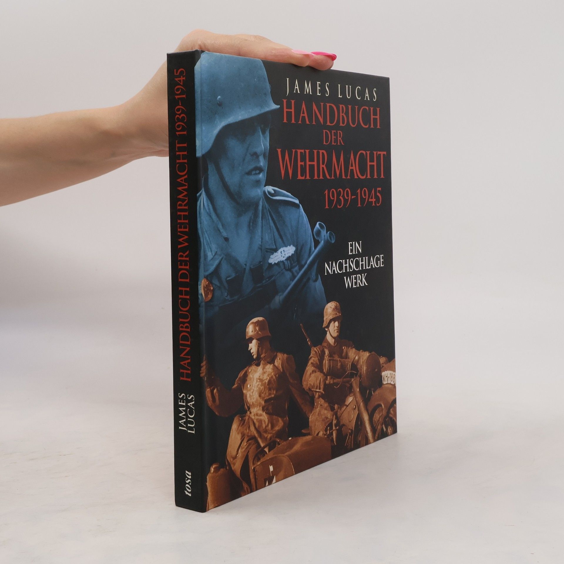 James Lucas Handbuch der Wehrmacht 1939-1945