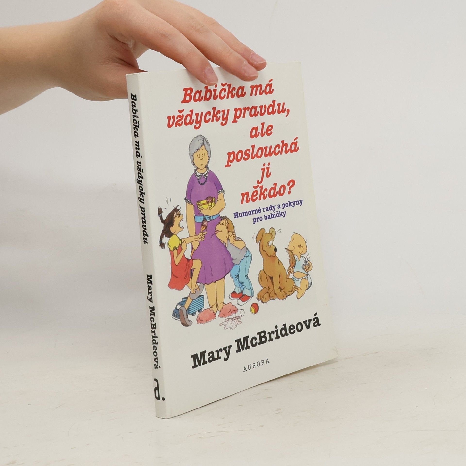 Mary McBride Babička má vždycky pravdu, ale poslouchá ji někdo?