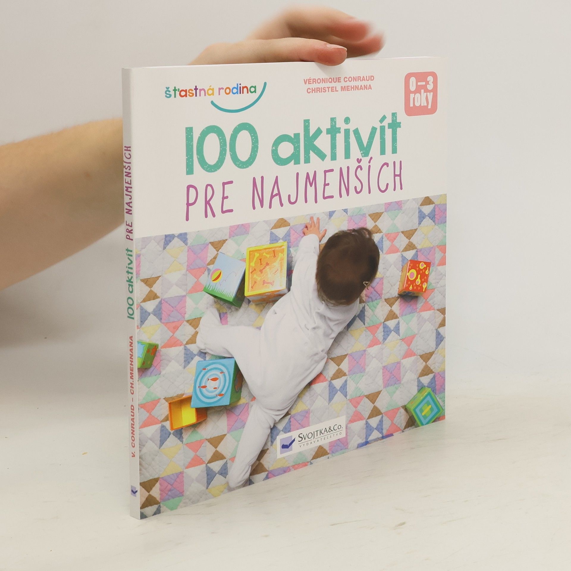 Véronique Conraud 100 aktivít pre najmenších. 0 - 3 roky.