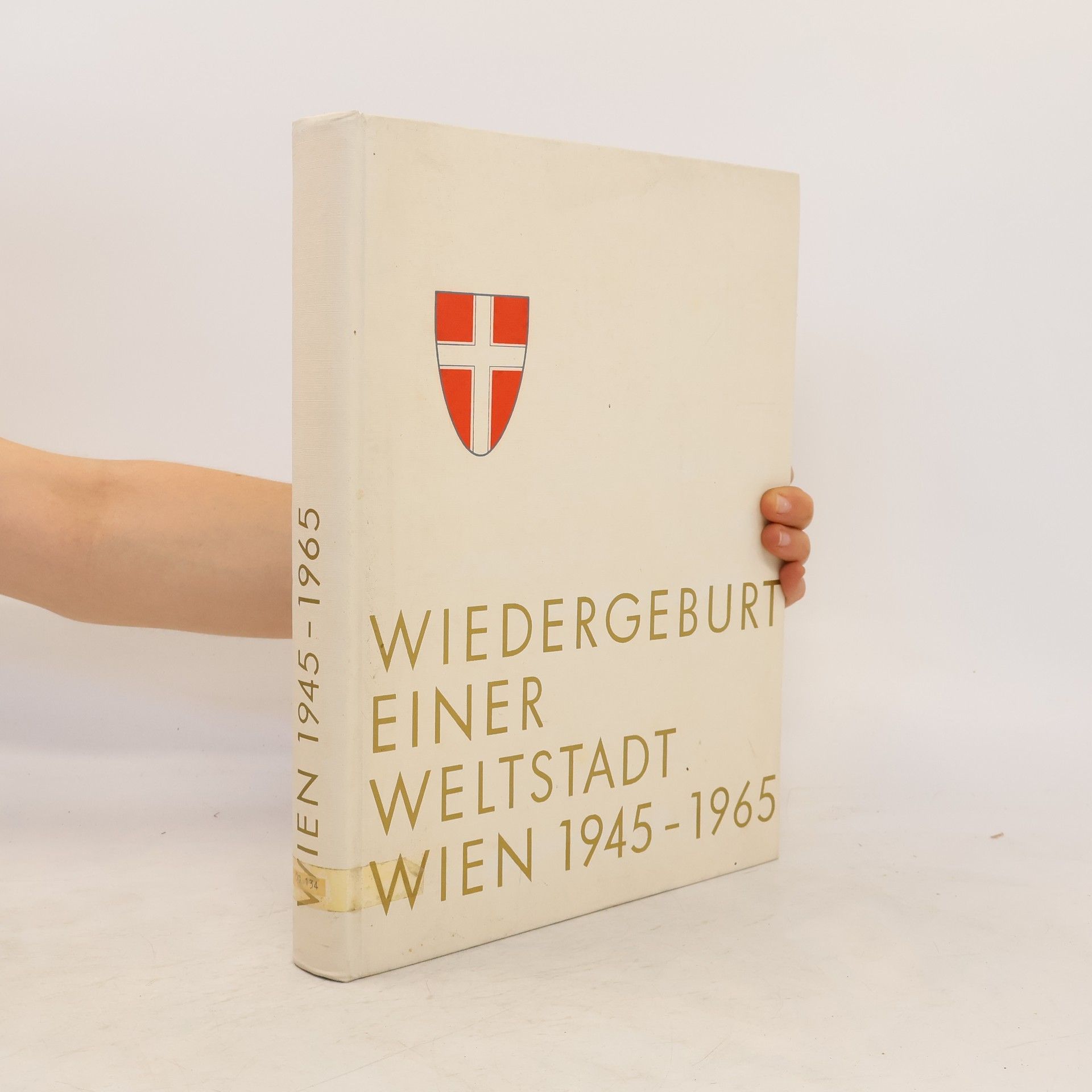 Karl Ziak Wiedergeburt einer Weltstadt. Wien 1945-1965