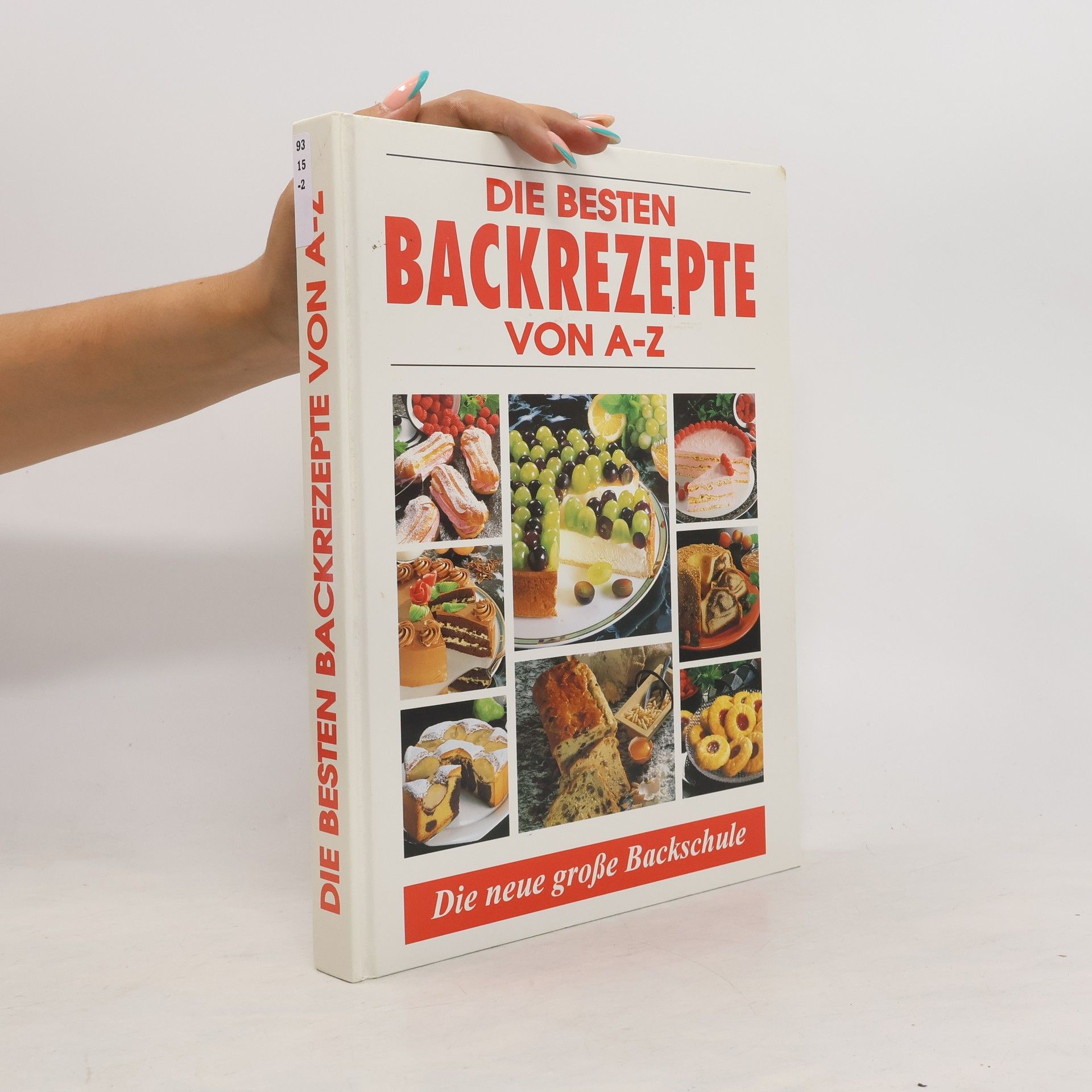 Autorenkollektiv Die besten Backrezepte von A - Z
