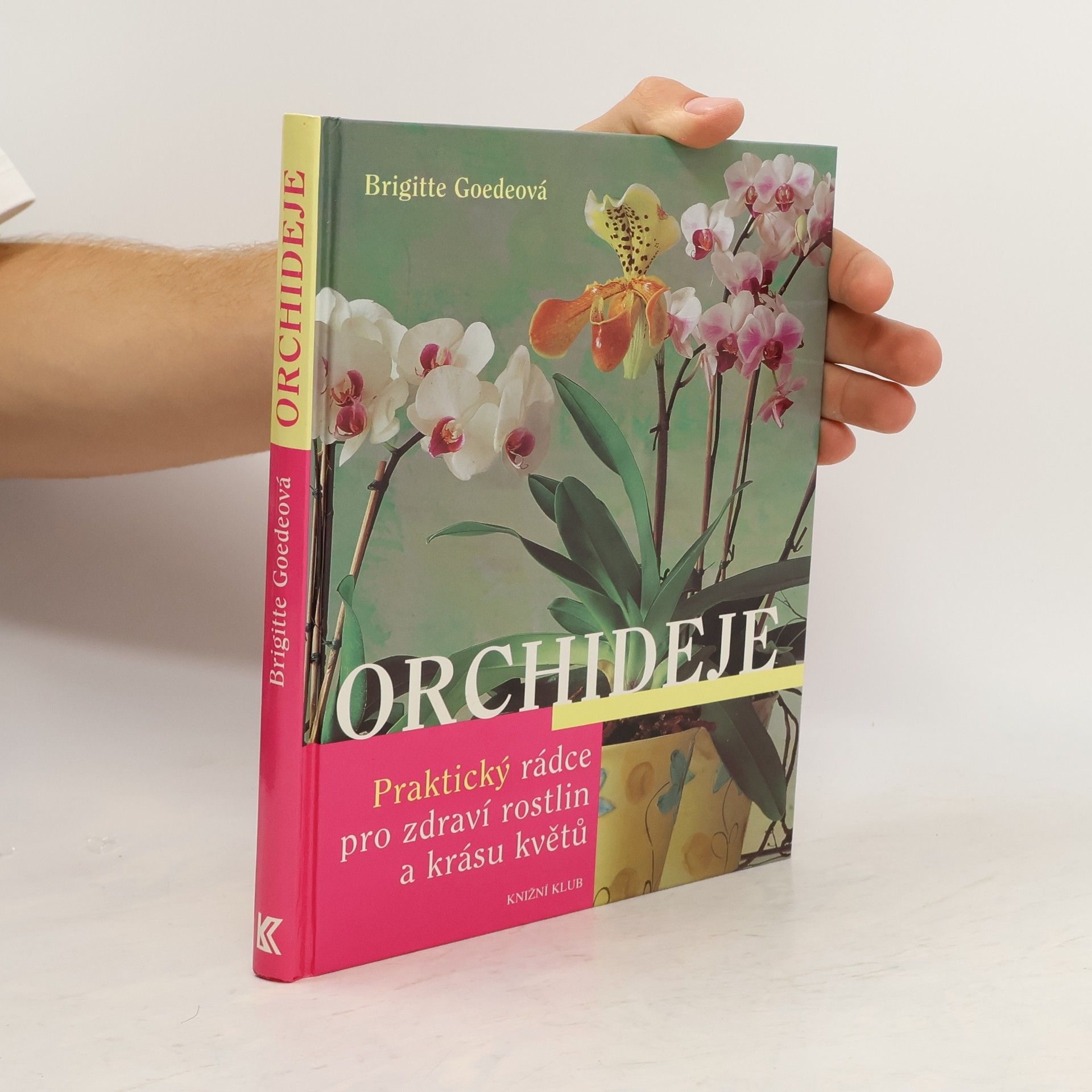 Brigitte Goede Orchideje. Praktický rádce pro zdraví rostlin a krásu květů