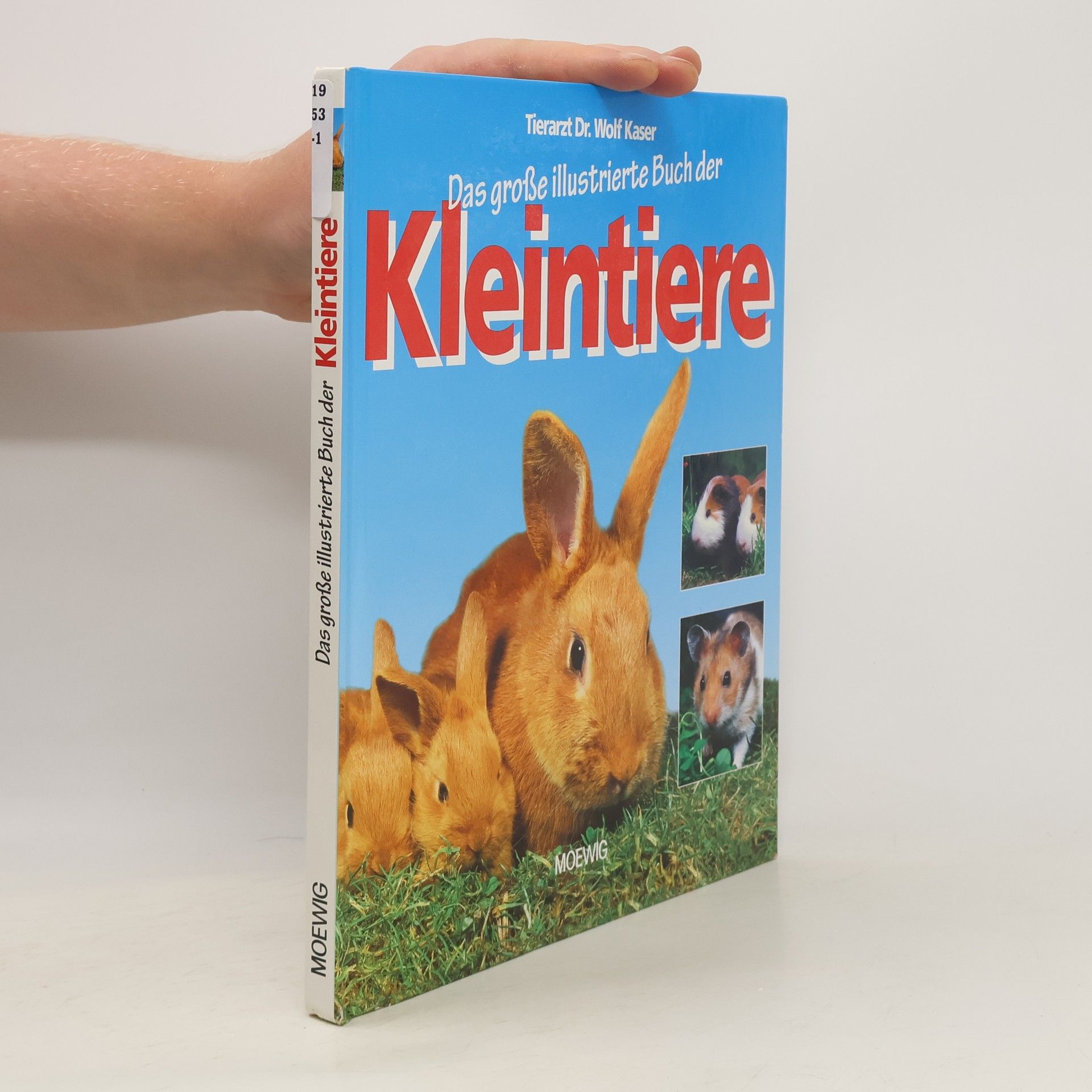 Wolf Kaser Das große illustrierte Buch der Kleintiere