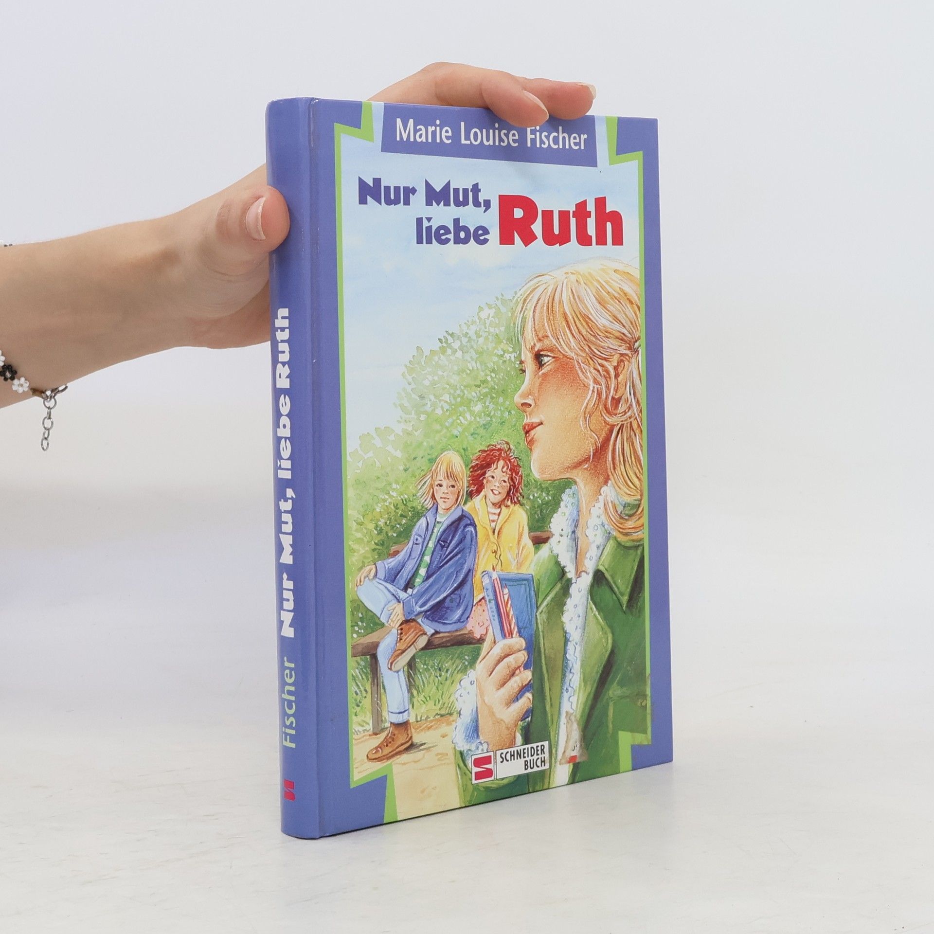 Marie Louise Fischer Nur Mut, liebe Ruth