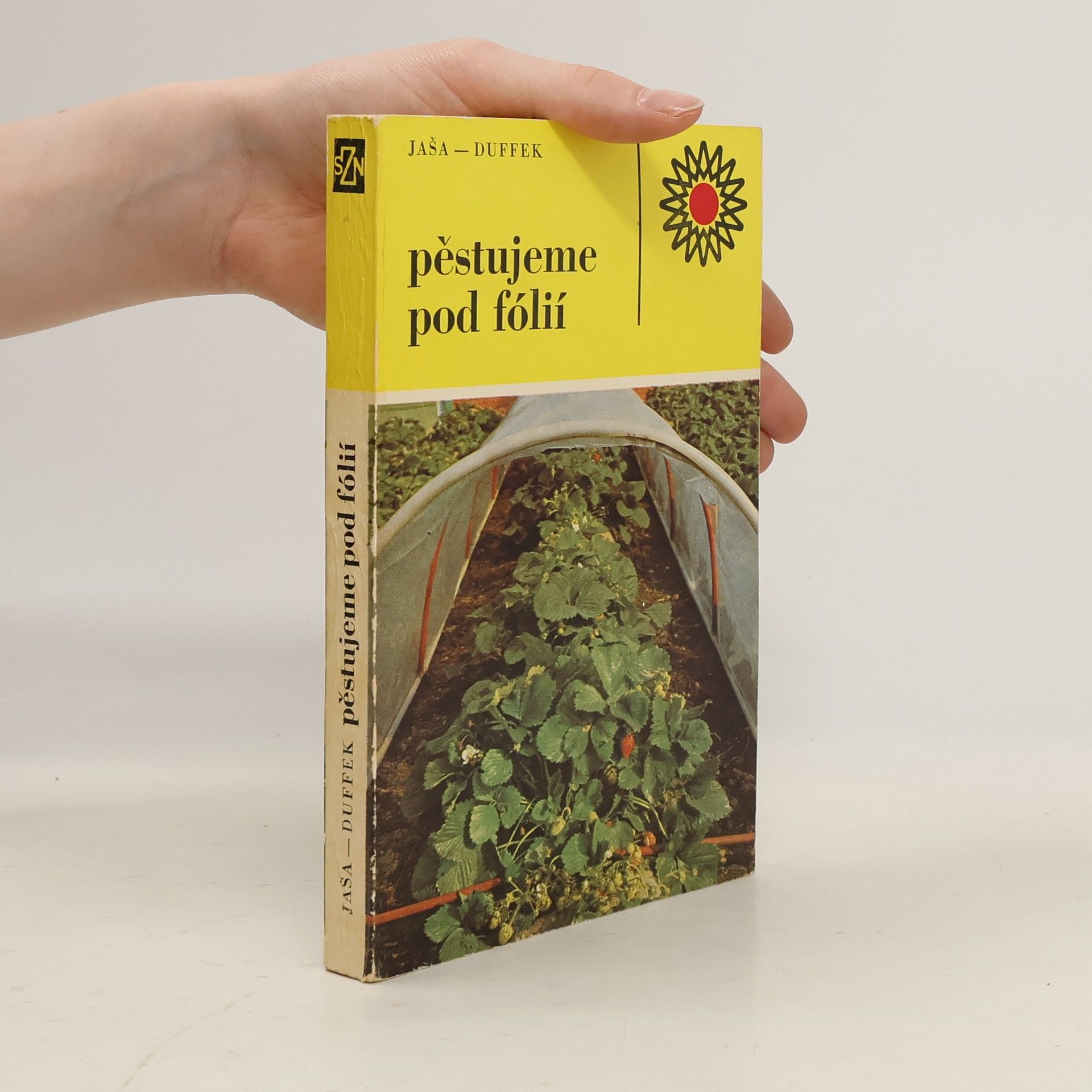 Bohumil Jaša Pěstujeme pod fólií