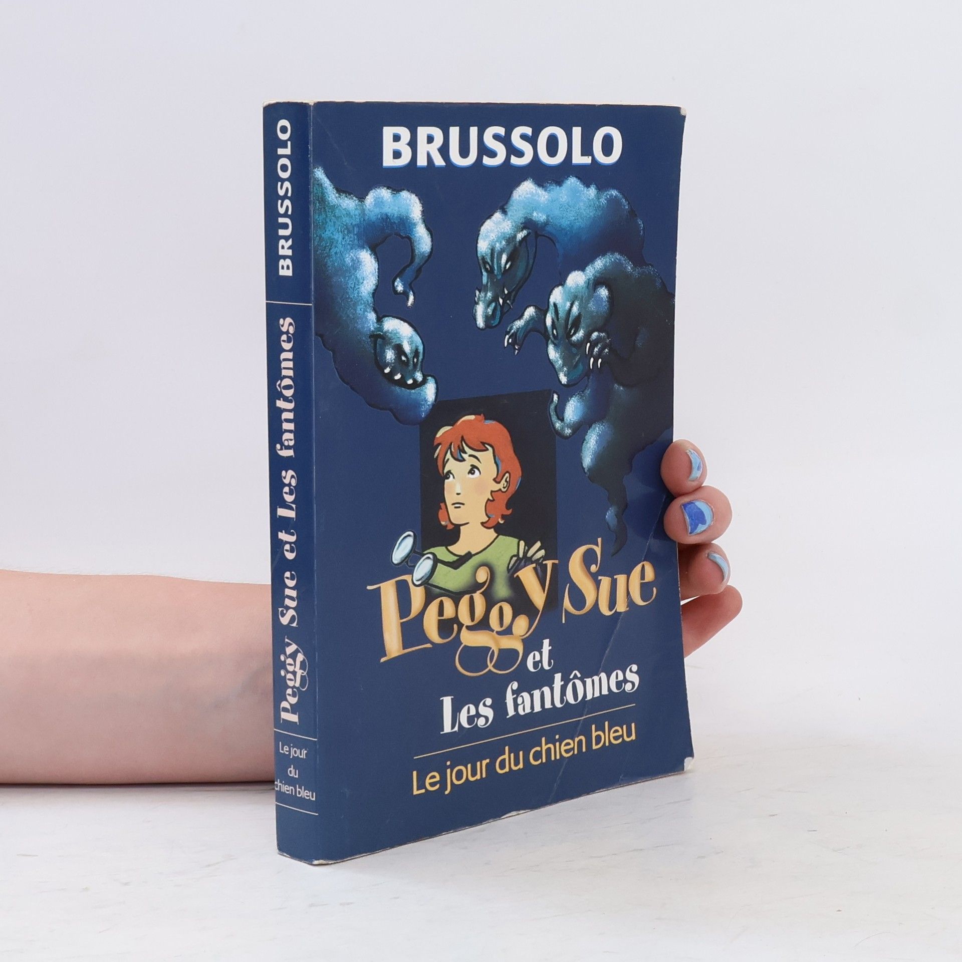 Serge Brussolo Peggy Sue et Les fantômes: Le jour du chien bleu