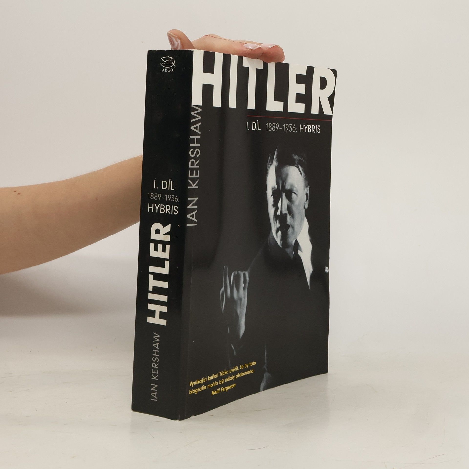 Ian Kershaw Hitler. I. díl, 1889-1936: Hybris