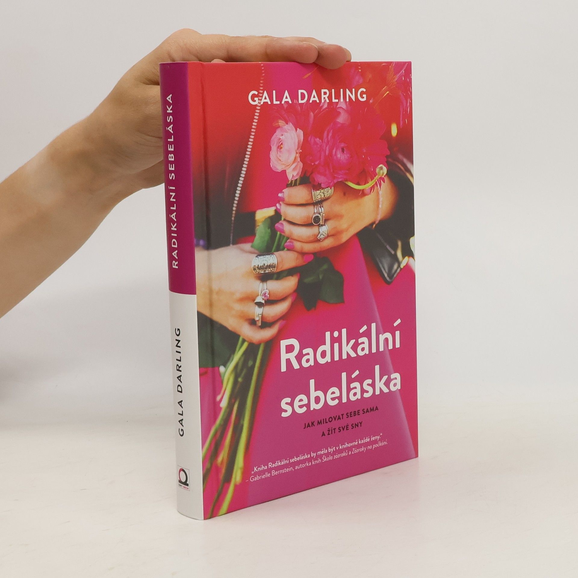 Gala Darling Radikální sebeláska. Jak milovat sebe sama a žít své sny