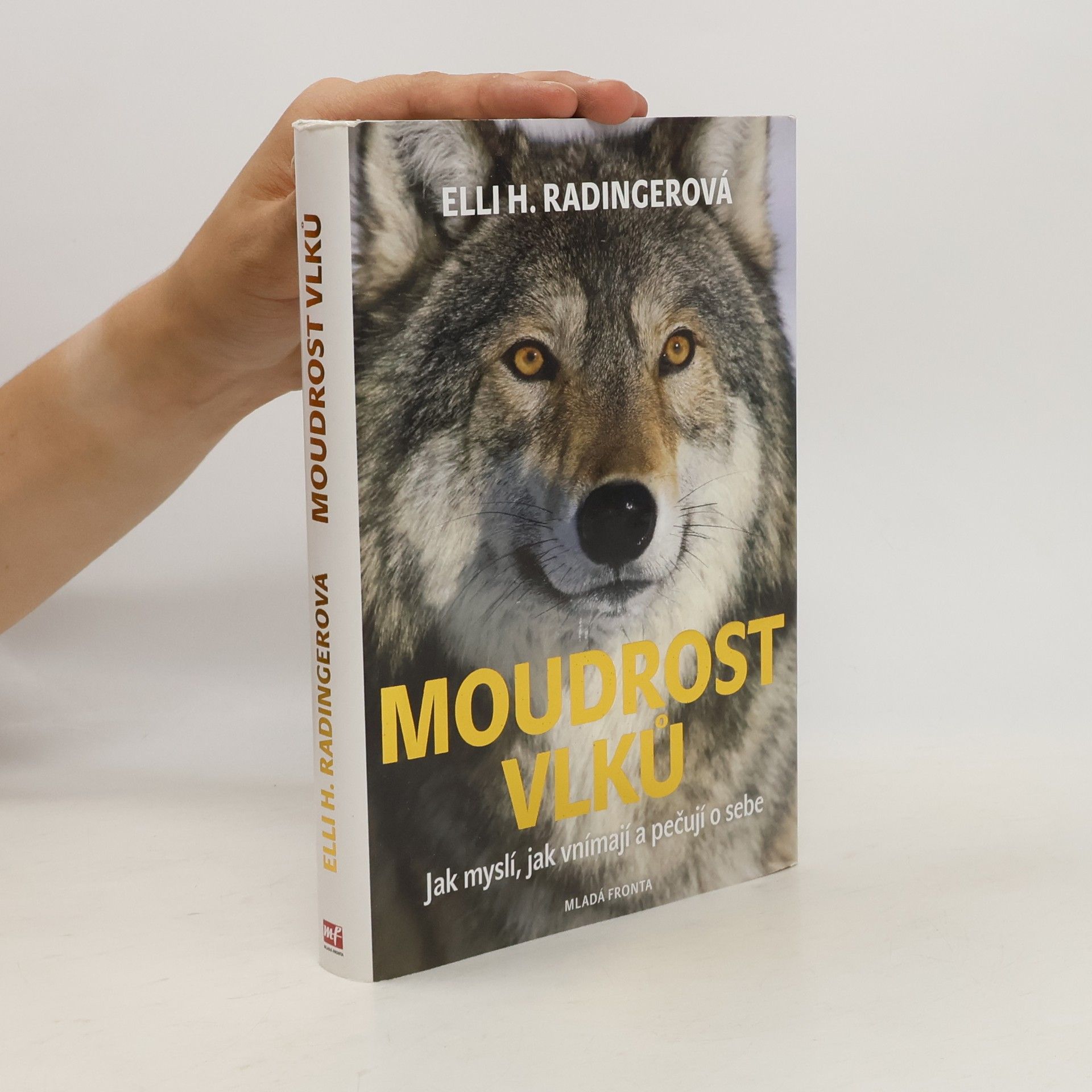 Elli H. Radinger Moudrost vlků. Jak myslí, jak vnímají a pečují o sebe